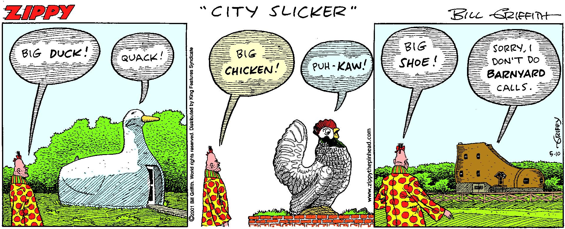 Line OCR: ZIPPY "CITY SLICKER" BILL GRIEFITH BIG DUCK! BIG QUACK! BIG SORRYI CHICKEN! PUH-KAW! SHOE! DON'T DO BARNYARD CALLS. S-10 ZIPPY "CITY SLICKER" BILL GRIEFITH BIG DUCK! BIG QUACK! BIG SORRYI CHICKEN! PUH-KAW! SHOE! DON'T DO BARNYARD CALLS. S-10