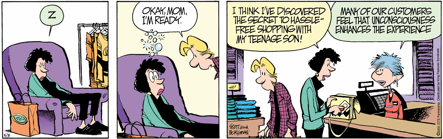 Sharing OCR: I THINK I'VE DISCOVERED THE SECRET TO HASSLE- FREE SHOPPINGWITH MY TEENAGE SON! OKAYI'M READY. MANK OF OUR CUSTOMERS FEEL THAT UNCONSCIOUSNESS ENHANCES THE EXPERIENCE StOTTand BORGNAN 5/8 I THINK I'VE DISCOVERED THE SECRET TO HASSLE- FREE SHOPPINGWITH MY TEENAGE SON! OKAYI'M READY. MANK OF OUR CUSTOMERS FEEL THAT UNCONSCIOUSNESS ENHANCES THE EXPERIENCE StOTTand BORGNAN 5/8