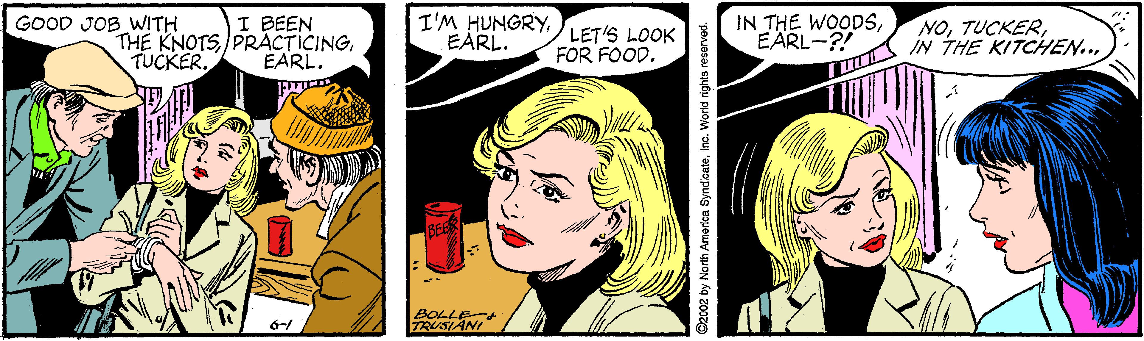 Font OCR: I'M HUNGRYEARL. IN THE WOODSEARL-?! GOOD JOB WITH I BEEN THE KNOTSEARL. LET'S LOOK FOR FOOD. NOIN THE KITCHEN... TUCKER. BOLLEt TRUSIANI 6-/ 92002 by North America SyndicateInc. World rights reserved. I'M HUNGRYEARL. IN THE WOODSEARL-?! GOOD JOB WITH I BEEN THE KNOTSEARL. LET'S LOOK FOR FOOD. NOIN THE KITCHEN... TUCKER. BOLLEt TRUSIANI 6-/ 92002 by North America SyndicateInc. World rights reserved.