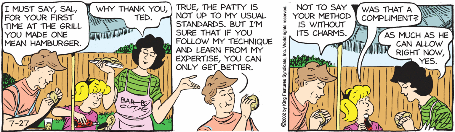 Gesture OCR: WHY THANK YOUTHE PATTY IS NOT UP TO MY USUAL STANDARDS. BUT I'M SURE THAT IF YOU FOLLOW MY TECHNIQUE AND LEARN FROM MY EXPERTISEYOU CAN ONLY GET BETTER. I MUST SAYFOR YOUR FIRST TIME AT THE GRILL YOU MADE ONE MEAN HAMBURGER. NOT TO SAY YOUR METHOD IS WITHOUT ITS CHARMS. WAS THATA COMPLIMENT? TED. AS MUCH AS HE CAN ALLOW RIGHT NOWYES. BAR B CUTYE 7-27 ©2002 by King Features SyndicateInc. World rige WHY THANK YOUTHE PATTY IS NOT UP TO MY USUAL STANDARDS. BUT I'M SURE THAT IF YOU FOLLOW MY TECHNIQUE AND LEARN FROM MY EXPERTISEYOU CAN ONLY GET BETTER. I MUST SAYFOR YOUR FIRST TIME AT THE GRILL YOU MADE ONE MEAN HAMBURGER. NOT TO SAY YOUR METHOD IS WITHOUT ITS CHARMS. WAS THATA COMPLIMENT? TED. AS MUCH AS HE CAN ALLOW RIGHT NOWYES. BAR B CUTYE 7-27 ©2002 by King Features SyndicateInc. World rige