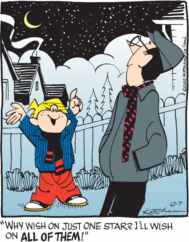 Fiction OCR: 12-7 Kcham "WHY WISH ON JUST ONE STAR? I'LL WISH ON ALL OF THEM!" ©200212-7 Kcham "WHY WISH ON JUST ONE STAR? I'LL WISH ON ALL OF THEM!" ©2002NORTHAnerica Synd