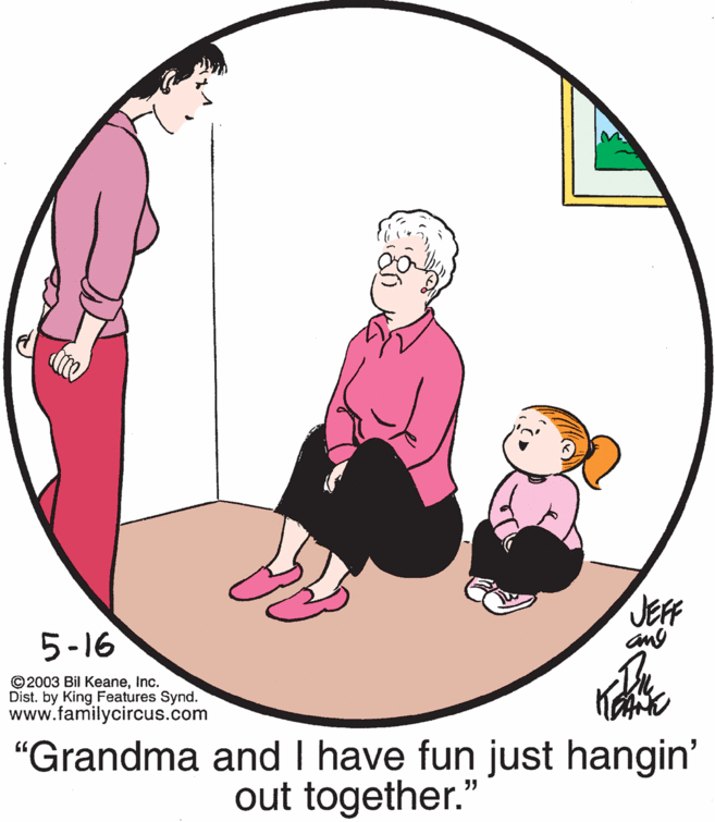 Gesture OCR: JEFF 5-16 ©2003 Bil KeaneInc. Dist. by King Features Synd. www.familycircus.com "Grandma and I have fun just hangin' out together." JEFF 5-16 ©2003 Bil KeaneInc. Dist. by King Features Synd. www.familycircus.com "Grandma and I have fun just hangin' out together."