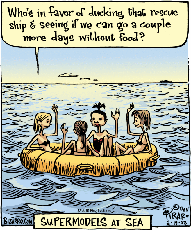 Line OCR: Who's in favor of ducking that rescue ship & seeing if we can go a couple more days without food? ODAN PIRARO 6.19.03 Dist W King Features BIZARRO.COM SUPERMODELS AT SEA Who's in favor of ducking that rescue ship & seeing if we can go a couple more days without food? ODAN PIRARO 6.19.03 Dist W King Features BIZARRO.COM SUPERMODELS AT SEA