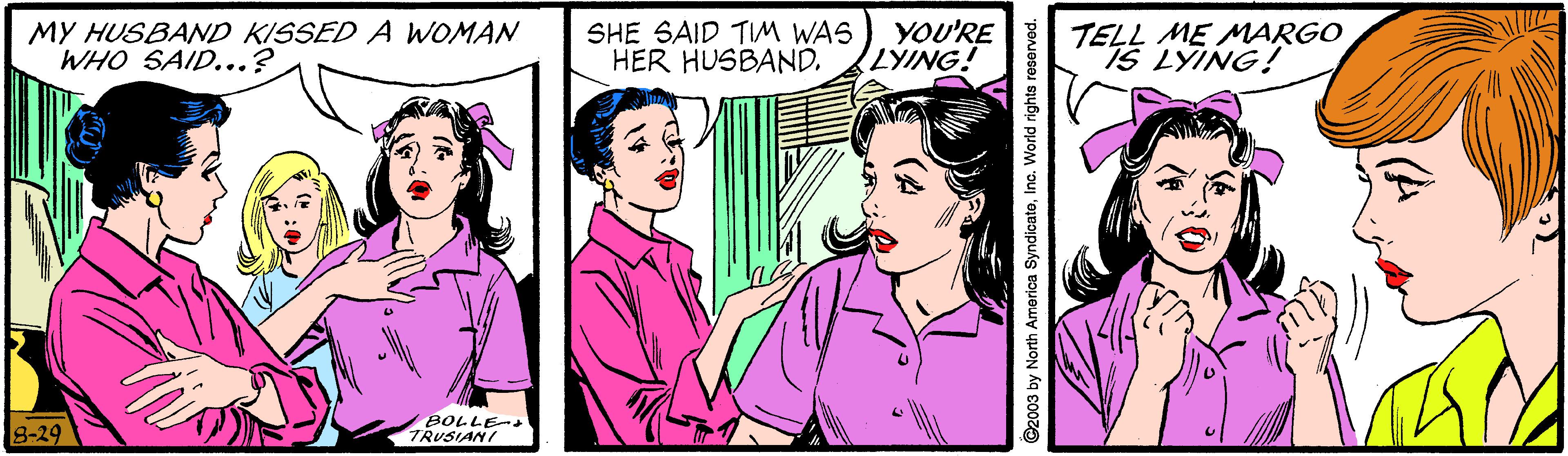 Mammal OCR: MY HUSBAND KISSED A WOMAN WHO SAID...? SHE SAID TIM WAS HER HUSBAND. YOU'RE LYING! TELL ME MARGO IS LYING! 8-29 BOLLE- TRUSIANI MY HUSBAND KISSED A WOMAN WHO SAID...? SHE SAID TIM WAS HER HUSBAND. YOU'RE LYING! TELL ME MARGO IS LYING! 8-29 BOLLE- TRUSIANI
