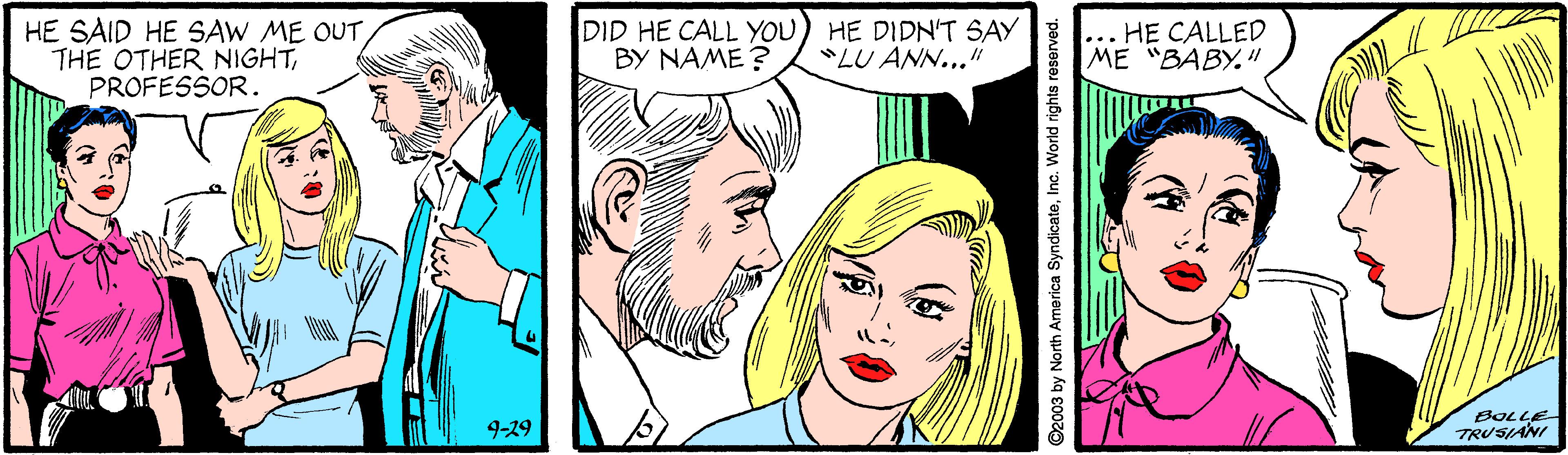 Jaw OCR: HE SAID HE SAW ME OUT THE OTHER NIGHTPROFESSOR. DID HE CALL YOU) HE DIDN'T SAY BY NAME ? ... HE CALLED ME "BABY." *LU ANN..." 9-29 BOLLE TRUSIANI HE SAID HE SAW ME OUT THE OTHER NIGHTPROFESSOR. DID HE CALL YOU) HE DIDN'T SAY BY NAME ? ... HE CALLED ME "BABY." *LU ANN..." 9-29 BOLLE TRUSIANI