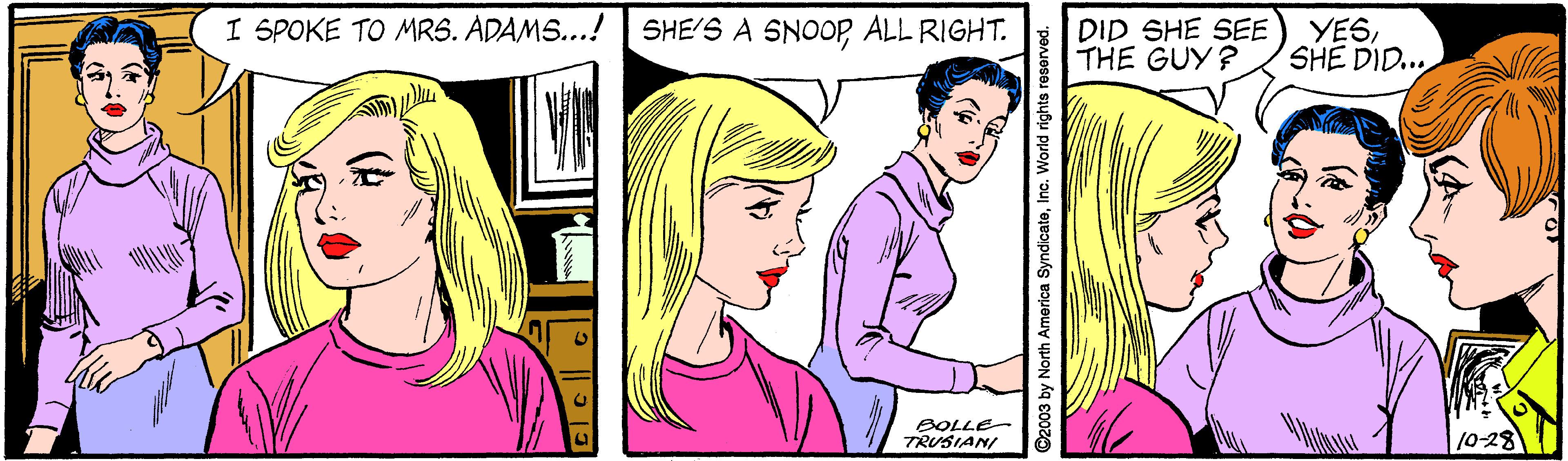 Font OCR: I SPOKE TO MRS. ADAMS...! SHE'S A SNOOP ALL RIGHT. DID SHE SEE THE GUY? YESSHE DID... BOLLE TRUSIANI I SPOKE TO MRS. ADAMS...! SHE'S A SNOOP ALL RIGHT. DID SHE SEE THE GUY? YESSHE DID... BOLLE TRUSIANI