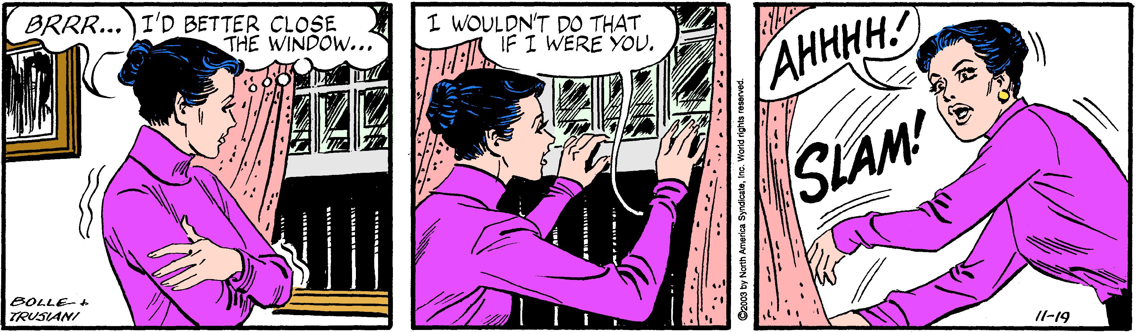Magenta OCR: BRRR...)I'D BETTER CLOSE THE WINDOW... I WOULDN'T DO THAT IF I WERE YOv. AHHHH! SLAM! BOLLE- TRUSIANI Il-19 BRRR...)I'D BETTER CLOSE THE WINDOW... I WOULDN'T DO THAT IF I WERE YOv. AHHHH! SLAM! BOLLE- TRUSIANI Il-19