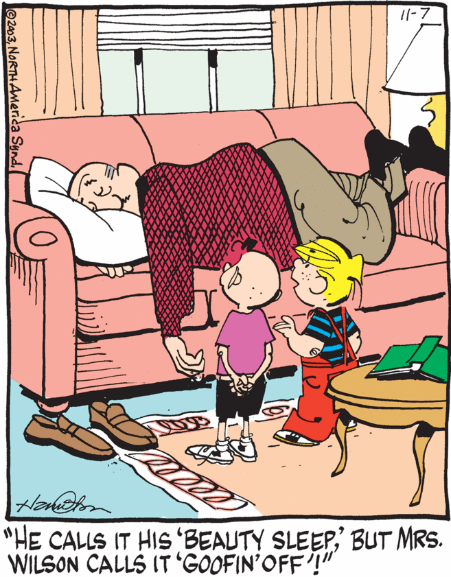 Clip art OCR: 11-7 "HE CALLS IT HIS 'BEAUTY SLEEP' BUT MRS. WILSON CALLS IT 'GOOFIN'OFF!" l0240311-7 "HE CALLS IT HIS 'BEAUTY SLEEP' BUT MRS. WILSON CALLS IT 'GOOFIN'OFF!" l02403NORTHAMerica Synd