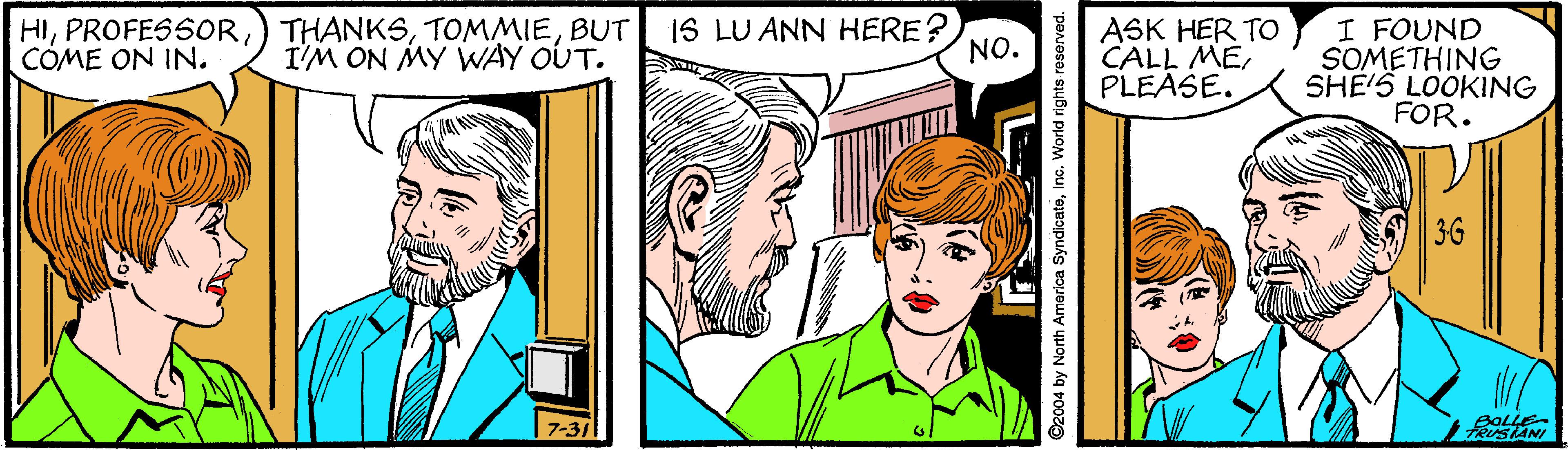 Font OCR: HIBUT COME ON IN. IS LU ANN HERE? NO. ASK HER TO CALL MEPLEASE. I FOUND SOMETHING SHE'S LOOKING FOR. I'M ON MY WAY OUT. 3-6 Balle FRUSTAN z004 by North Amorica SyndicateInc. World rights reserved. HI) THANKSBUT COME ON IN. IS LU ANN HERE? NO. ASK HER TO CALL MEPLEASE. I FOUND SOMETHING SHE'S LOOKING FOR. I'M ON MY WAY OUT. 3-6 Balle FRUSTAN z004 by North Amorica SyndicateInc. World rights reserved.
