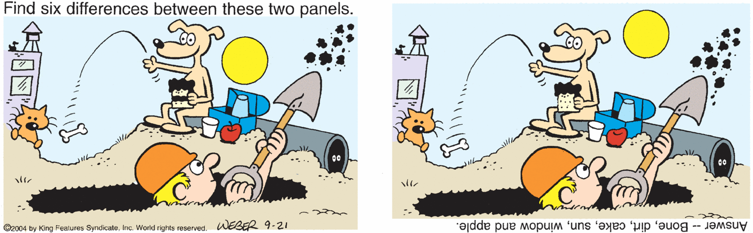 Gesture OCR: Find six differences between these two panels. ©2004 by King Features SyndicateInc. World rights reserved. WEBER 9-21 Answer -- Bonewindow and apple. Find six differences between these two panels. ©2004 by King Features SyndicateInc. World rights reserved. WEBER 9-21 Answer -- Bonewindow and apple.