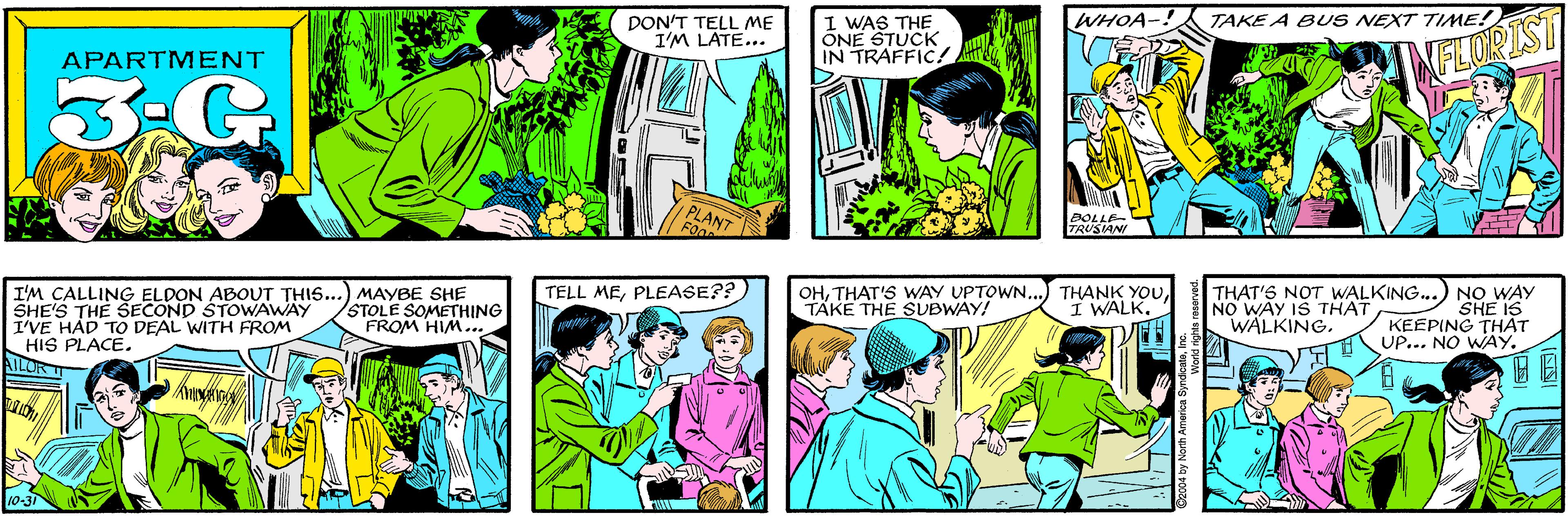 Comic book OCR: DON'T TELL ME I'M LATE... 1 WAS THE ONE STUCK IN TRAFFIC! APARTMENT 3-G PLANT WHOA-. TAKE A BUS NEXT TIME! I'M CALLING ELDON ABOUT THIS...) MAYBE SHE SHE'S THE SECOND STOWAWAY I'VE HÁD TO DEAL WITH FROM HIS PLACE. AILOK STOLE SOMETHING FROM HIM... FLORIST BOLLE TRUSIANI 10-31 OHTAKE THE SUBWAY! THAT'S NOT WALKING..) NO WAY SHE IS KEEPING THAT UP... NO WAY. TELL MEPLEASE?? I WALK. NO WAY IS THAT WALKINGDON'T TELL ME I'M LATE... 1 WAS THE ONE STUCK IN TRAFFIC! APARTMENT 3-G PLANT WHOA-. TAKE A BUS NEXT TIME! I'M CALLING ELDON ABOUT THIS...) MAYBE SHE SHE'S THE SECOND STOWAWAY I'VE HÁD TO DEAL WITH FROM HIS PLACE. AILOK STOLE SOMETHING FROM HIM... FLORIST BOLLE TRUSIANI 10-31 OHTHAT'S WAY UPTOWN..) THANK YOuTAKE THE SUBWAY! THAT'S NOT WALKING..) NO WAY SHE IS KEEPING THAT UP... NO WAY. TELL MEPLEASE?? I WALK. NO WAY IS THAT WALKING