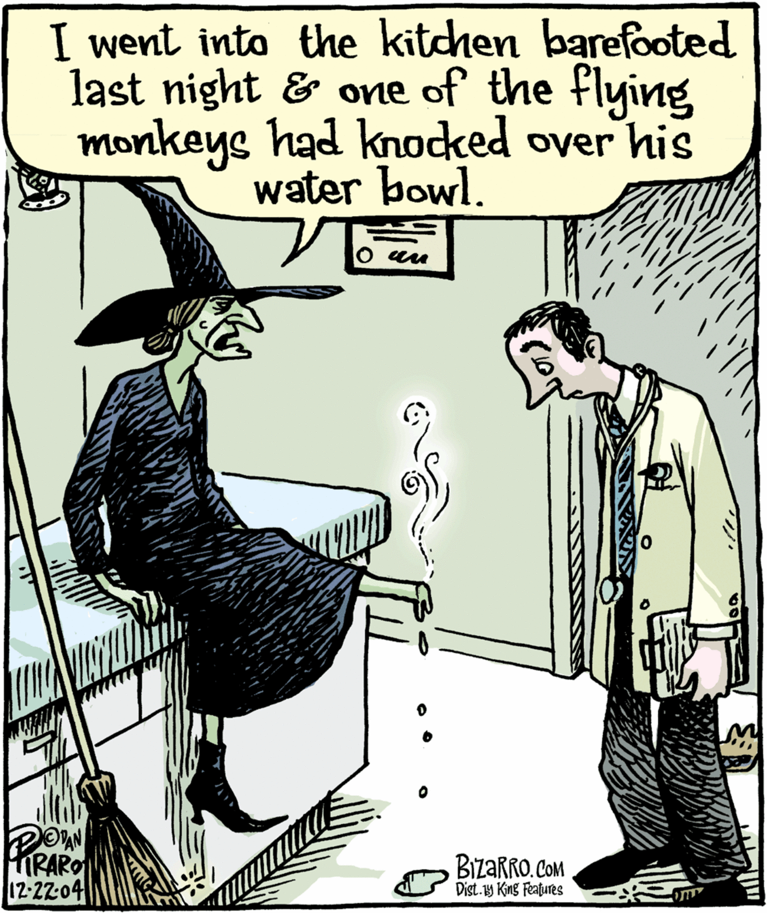 Art OCR: I went into the kitchen barefooted last night & one of the flying monkeys had knocked over his water bowl. O au KRARO BizaRRO. COM Dist.19 King Features 12-22-04 I went into the kitchen barefooted last night & one of the flying monkeys had knocked over his water bowl. O au KRARO BizaRRO. COM Dist.19 King Features 12-22-04