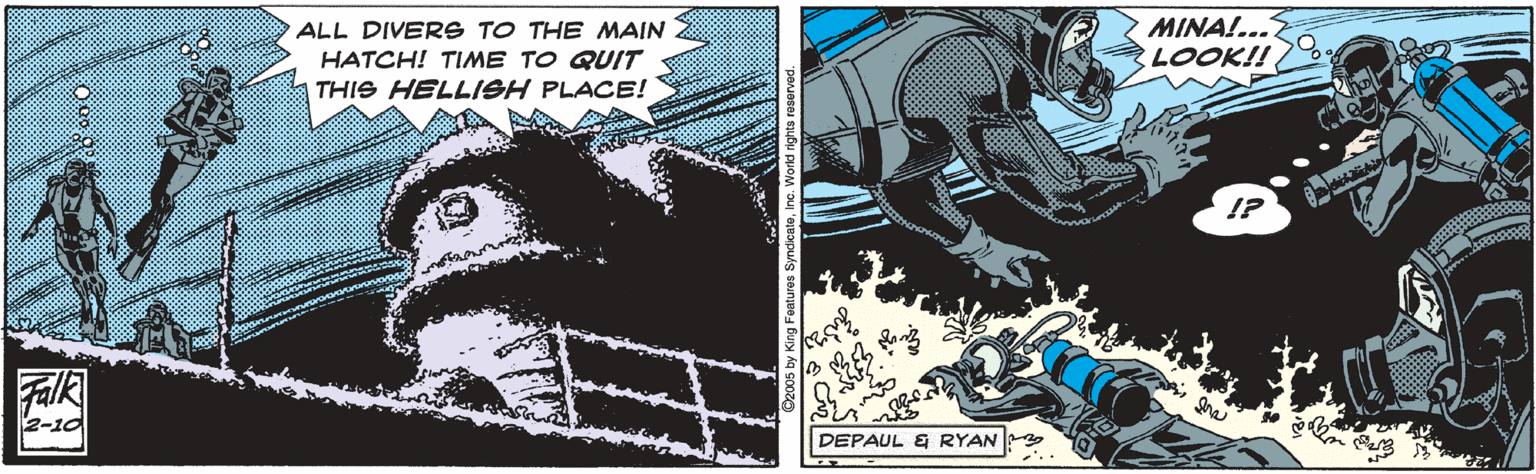 Comics OCR: MINA!... LOOK!! ALL DIVERS TO THE MAIN HATCH! TIME TO QUIT THIS HELLISH PLACE! IP Falk 2-10 DEPAUL & RYAN MINA!... LOOK!! ALL DIVERS TO THE MAIN HATCH! TIME TO QUIT THIS HELLISH PLACE! IP Falk 2-10 DEPAUL & RYAN