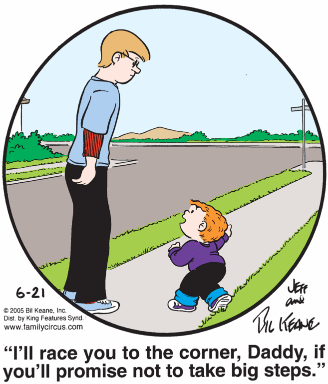 Circle OCR: ?e? 6-21 ande © 2005 Bil KeaneInc. Dist. by King Features Synd. www.familycircus.com "P'Ill race you to the cornerif you'll promise not to take big steps." ? e ? 6-21 ande © 2005 Bil KeaneInc. Dist. by King Features Synd. www.familycircus.com "P'Ill race you to the cornerif you'll promise not to take big steps."