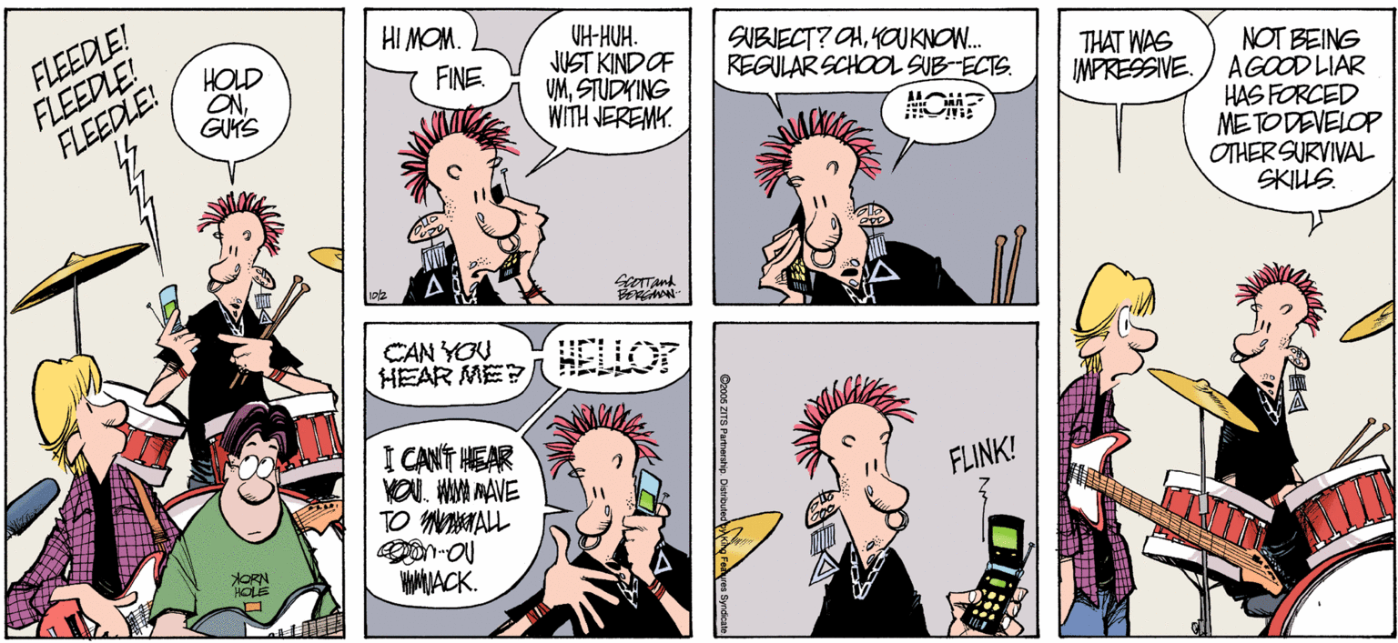 Comics OCR: HI MOM. UH-HUM. JUST KINDOF UMSTUDKING WITH JEREMK. SUBIECT? CHKOUKNOW. REGULARSCHOOL SUB-ECTS. FLEEDLE! HOLD ONFLEEDLE! GUYS FINE THAT WAS IMPRESSIVE. NOT BEING AGOOD LIAR HAS FORCED METODEVELOP OTHERSURVIVAL SKIUS. FLEEDLE! MOMP CAN YOU HEAR ME? HELLOT ICN?EAR NOU. WAN MAVE TO MALL FLINK! XORN WACK. HI MOM. UH-HUM. JUST KINDOF UMSTUDKING WITH JEREMK. SUBIECT? CHKOUKNOW. REGULARSCHOOL SUB-ECTS. FLEEDLE! HOLD ONFLEEDLE! GUYS FINE THAT WAS IMPRESSIVE. NOT BEING AGOOD LIAR HAS FORCED METODEVELOP OTHERSURVIVAL SKIUS. FLEEDLE! MOMP CAN YOU HEAR ME? HELLOT ICN ? EAR NOU. WAN MAVE TO MALL FLINK! XORN WACK.