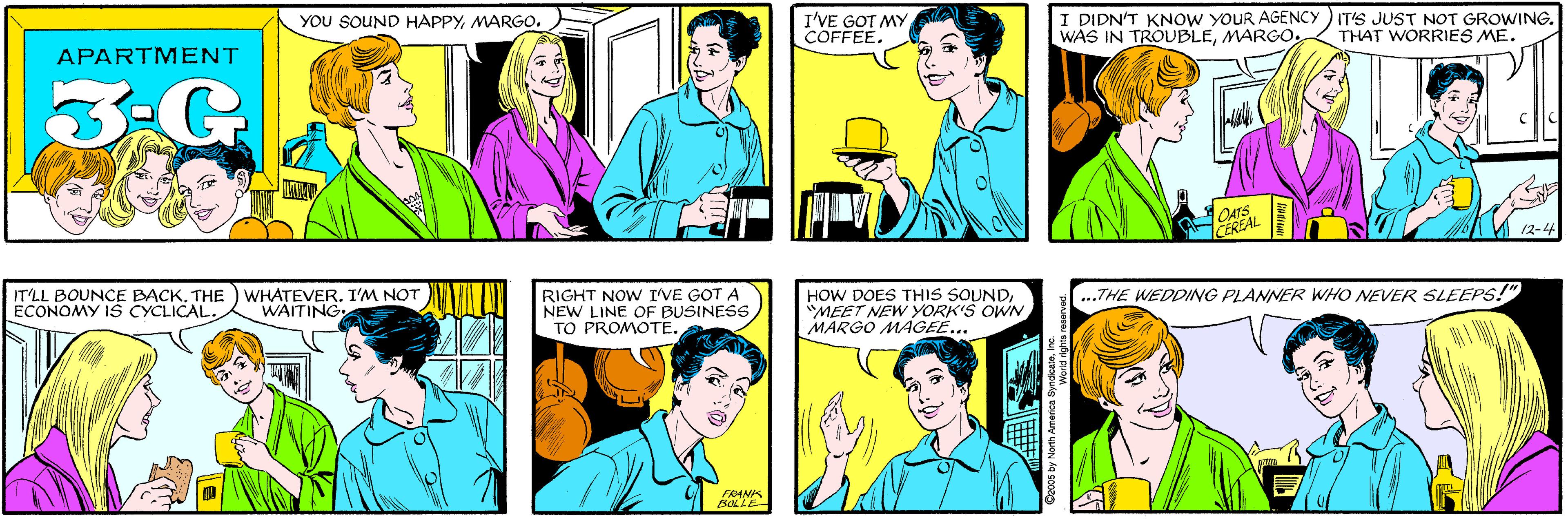 Sharing OCR: YOU SOUND HAPPYMARGO. I'VE GOT MYCOFFEE. APARTMENT 3:G I DIDN'T KNOW YOUR AGENCY WAS IN TROUBLEIT'S JUST NOT GROWING. THAT WORRIES ME. IT'LL BOUNCE BACK. THE ECONOMY IS CYCLICAL. WHATEVER. I'M NOT WAITING OATS CEREAL 12-4 RIGHT NOW I'VE GOT A NEW LINE OF BUSINESS TO PROMOTE. HOW DOES THIS SOUNDMARGO MAGEE... ...THE WEDDING PLANNER WHO NEVER SLEEPS! FRANK BOLLE Sz005 by North Amenca Synd dehla YOU SOUND HAPPYMARGO. I'VE GOT MYCOFFEE. APARTMENT 3:G I DIDN'T KNOW YOUR AGENCY WAS IN TROUBLEIT'S JUST NOT GROWING. THAT WORRIES ME. IT'LL BOUNCE BACK. THE ECONOMY IS CYCLICAL. WHATEVER. I'M NOT WAITING OATS CEREAL 12-4 RIGHT NOW I'VE GOT A NEW LINE OF BUSINESS TO PROMOTE. HOW DOES THIS SOUNDMEET NEW YORK'S OWNMARGO MAGEE... ...THE WEDDING PLANNER WHO NEVER SLEEPS! FRANK BOLLE Sz005 by North Amenca Synd dehla