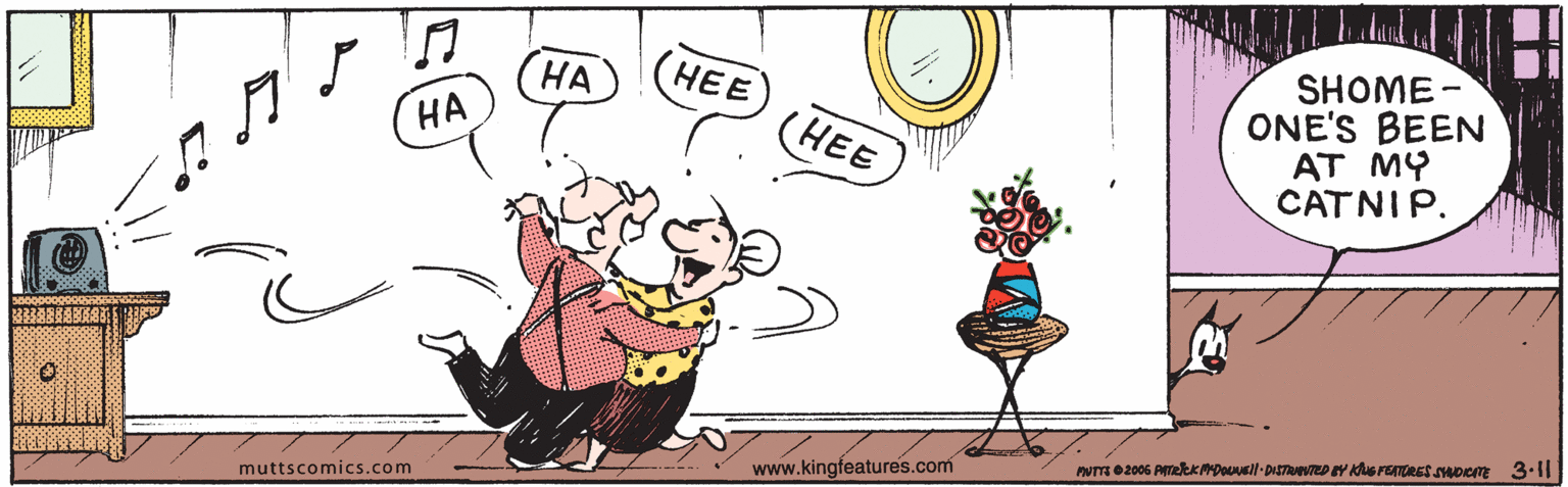 Gesture OCR: SHOME- ONE'S BEEN AT MY CATNIP. ?? HEE ?? (??? www.kingfeatures.com muttscomics.com SHOME- ONE'S BEEN AT MY CATNIP. ?? HEE ?? (??? www.kingfeatures.com muttscomics.com