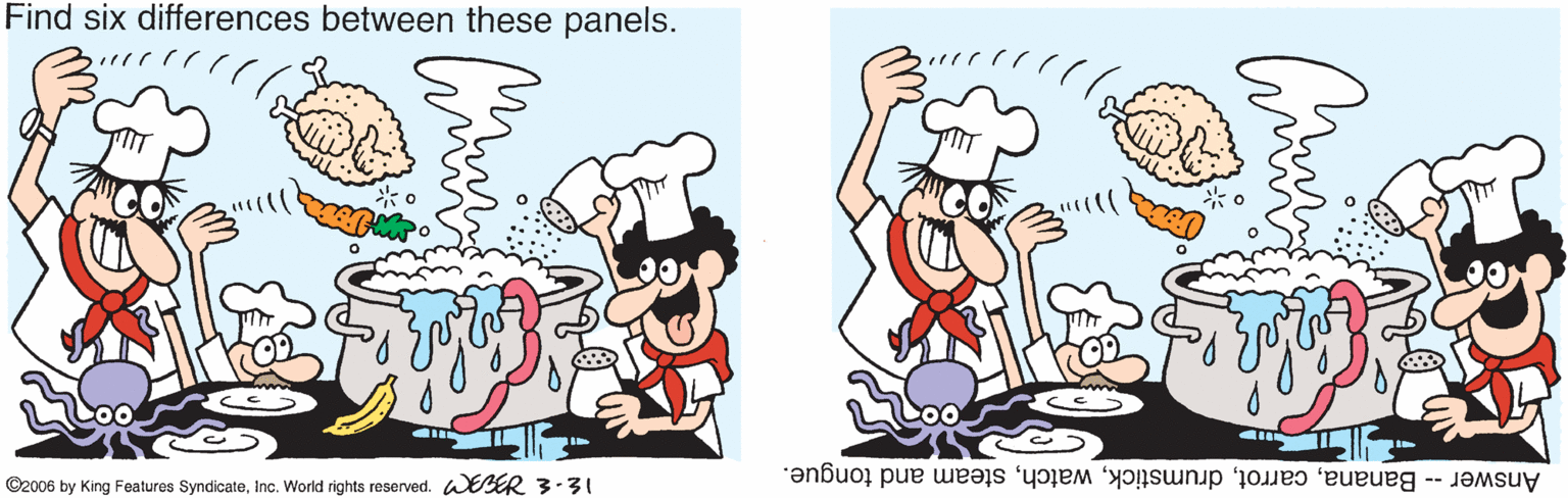 Line OCR: Find six differences between these panels. ©2006 by King Features SyndicateInc. World rights reserved. WBER 3.31 Answer - Bananasteam and tongue. Find six differences between these panels. ©2006 by King Features SyndicateInc. World rights reserved. WBER 3.31 Answer - Bananasteam and tongue.