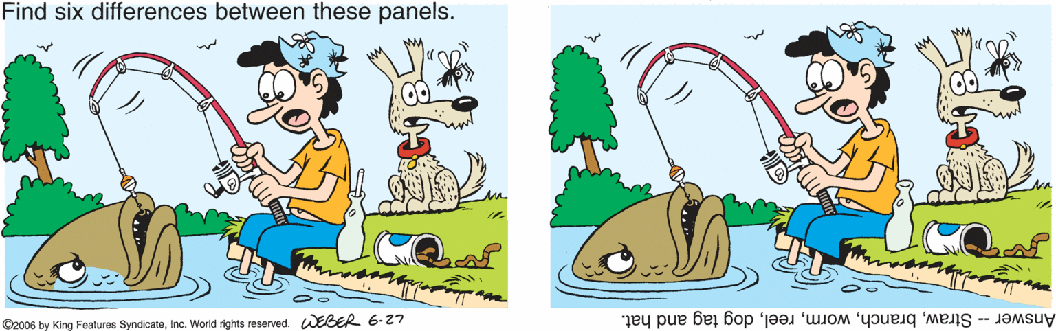 Animation OCR: Find six differences between these panels. in ©2006 by King Features SyndicateInc. World rights reserved. WEBER 6-27 Answer -- Strawdog tag and hat. Find six differences between these panels. in ©2006 by King Features SyndicateInc. World rights reserved. WEBER 6-27 Answer -- Strawdog tag and hat.