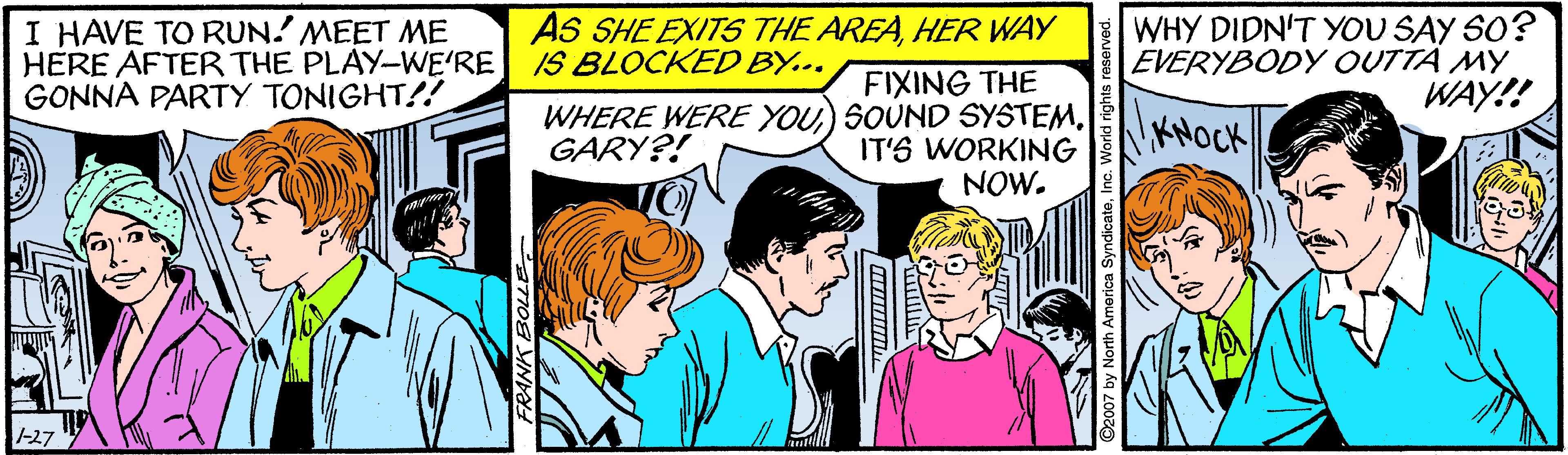 Font OCR: WHY DIDN'T YOU SAY SO? EVERYBODY OUTTA MY WAY!! AS SHE EXITS THE AREAHER WAY I HAVE TO RUN. MEET ME HERE AFTER THE PLAY-WE'RE IS BLOCKED BY... GONNA PARTY TONIGHT!! FIXING THE WHERE WERE YOU) SOUND SYSTEMIT'S WORKING NOW. GARY?! !KNOCK 1-27 FRANK BOLLEInc. World rights i WHY DIDN'T YOU SAY SO? EVERYBODY OUTTA MY WAY!! AS SHE EXITS THE AREAHER WAY I HAVE TO RUN. MEET ME HERE AFTER THE PLAY-WE'RE IS BLOCKED BY... GONNA PARTY TONIGHT!! FIXING THE WHERE WERE YOU) SOUND SYSTEMIT'S WORKING NOW. GARY?! !KNOCK 1-27 FRANK BOLLENorth America SyndicateInc. World rights i