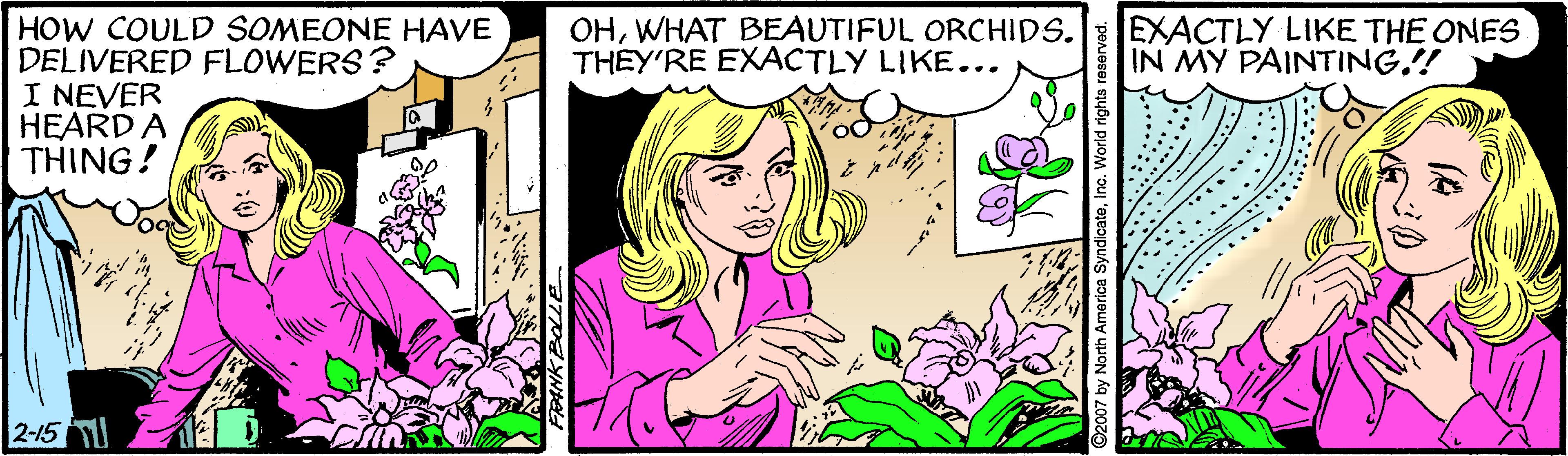 Flower OCR: HOW COULD SOMEONE HAVE DELIVERED FLOWERS? I NEVER HEARD A THING! OHWHAT BEAUTIFUL ORCHIDS. THEY'RE EXACTLY LIKE... EXACTLY LIKE THE ONES IN MY PAINTING.!! 2-15 2007 by North Amerie HOW COULD SOMEONE HAVE DELIVERED FLOWERS? I NEVER HEARD A THING! OHWHAT BEAUTIFUL ORCHIDS. THEY'RE EXACTLY LIKE... EXACTLY LIKE THE ONES IN MY PAINTING.!! 2-15 2007 by North Amerie