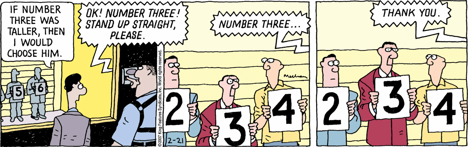 Illustration OCR: IF NUMBER THREE WAS OK! NUMBER THREE! STAND UP STRAIGHTPLEASE. THANK YOU. NUMBER THREE. TALLERTHEN I WOULD CHOOSE HIM. Meuhan 2 4 2 34 2-21 IF NUMBER THREE WAS OK! NUMBER THREE! STAND UP STRAIGHTPLEASE. THANK YOU. NUMBER THREE. TALLERTHEN I WOULD CHOOSE HIM. Meuhan 2 4 2 34 2-21