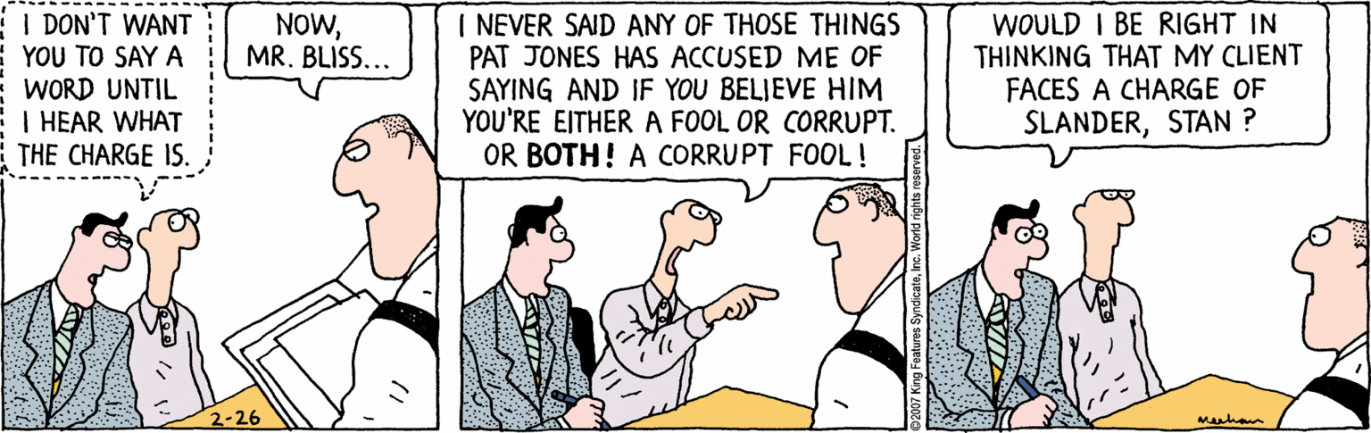 Thumb OCR: I DON'T WANT YOU TO SAY A WORD UNTIL I HEAR WHAT : THE CHARGE IS. I NEVER SAID ANY OF THOSE THINGS PAT JONES HAS ACCUSED ME OF SAYING AND IF YOU BELIEVE HIM YOU'RE EITHER A FOOL OR CORRUPT. OR BOTH! A CORRUPT FOOL! WOULD I BE RIGHT IN THINKING THAT MY CLIENT FACES A CHARGE OF SLANDERSTAN ? NOWMR. BLISS... 2-26 Manhon I DON'T WANT YOU TO SAY A WORD UNTIL I HEAR WHAT : THE CHARGE IS. I NEVER SAID ANY OF THOSE THINGS PAT JONES HAS ACCUSED ME OF SAYING AND IF YOU BELIEVE HIM YOU'RE EITHER A FOOL OR CORRUPT. OR BOTH! A CORRUPT FOOL! WOULD I BE RIGHT IN THINKING THAT MY CLIENT FACES A CHARGE OF SLANDERSTAN ? NOWMR. BLISS... 2-26 Manhon