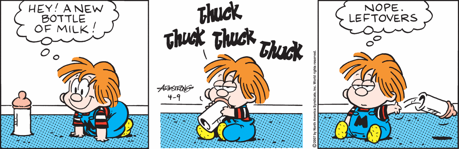 Fictional character OCR: Thuck Thuck Thuck Thuck HEY! A NEW BOTTLE OF MILK NOPE. LEFTOVERS 4-9 Thuck Thuck Thuck Thuck HEY! A NEW BOTTLE OF MILK NOPE. LEFTOVERS 4-9