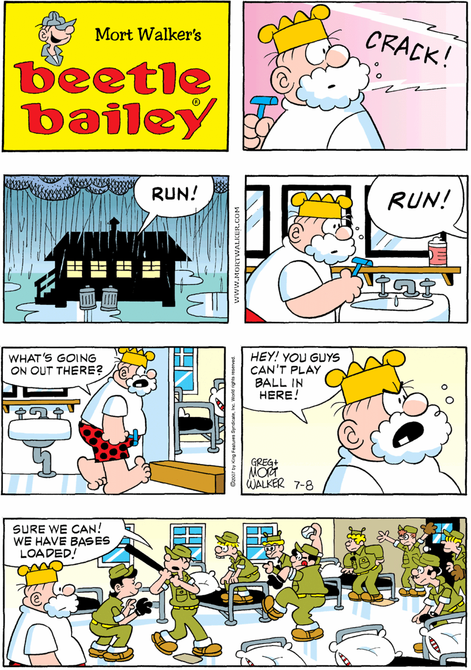 Graphics OCR: Mort Walker's GO! CRACK! beetle bailey RUN! RUN! WHAT'S GOING ON OUT THERE? HEY! YOU GUYS CAN'T PLAY BALL IN HERE! SURE WE CAN! WE HAVE BASES LOADED! GREG+ MOA WALKER 7-8 www.MORTWALKER.COM Mort Walker's GO! CRACK! beetle bailey RUN! RUN! WHAT'S GOING ON OUT THERE? HEY! YOU GUYS CAN'T PLAY BALL IN HERE! SURE WE CAN! WE HAVE BASES LOADED! GREG+ MOA WALKER 7-8 www.MORTWALKER.COM