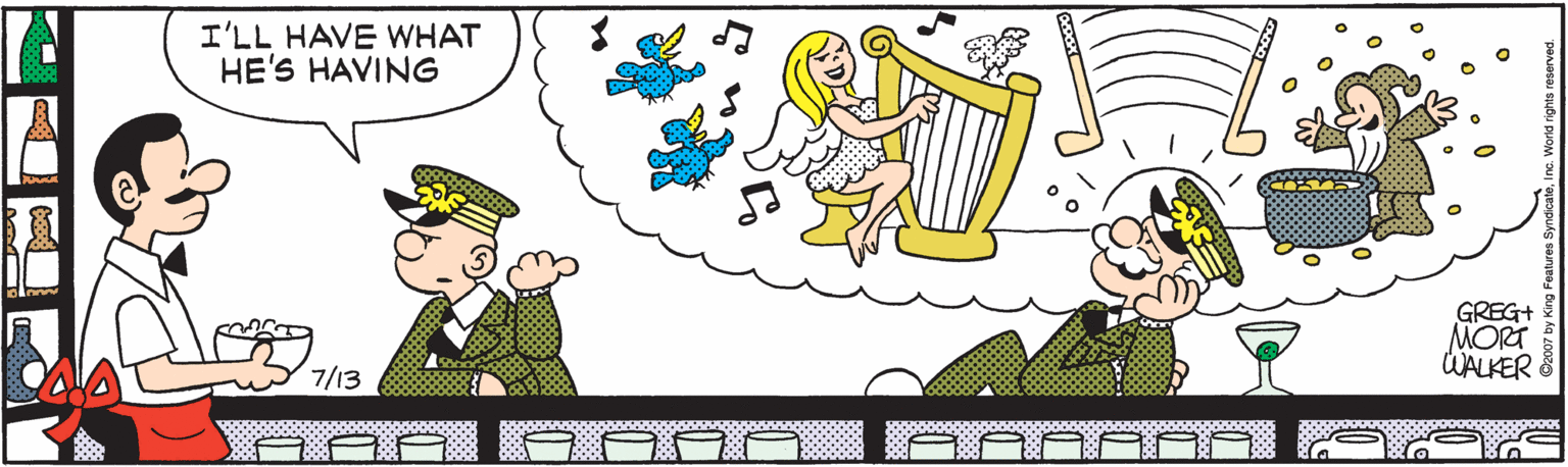 Font OCR: I'LL HAVE WHAT HE'S HAVING GREG+ MORT WALKER 7/13 AA I'LL HAVE WHAT HE'S HAVING GREG+ MORT WALKER 7/13 AA