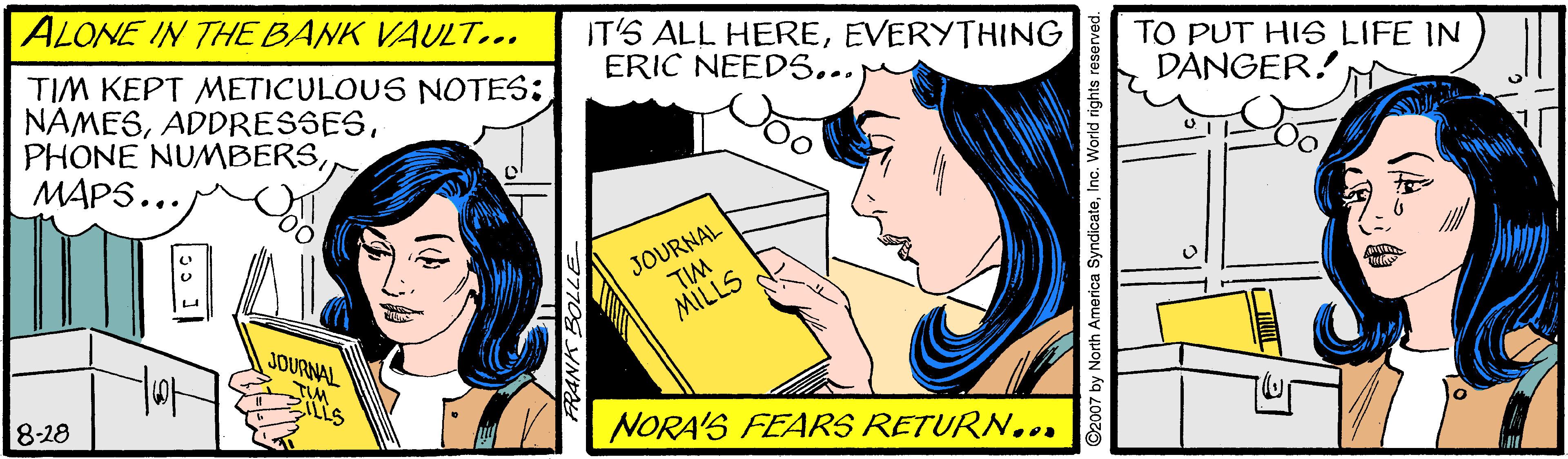 Font OCR: ALONE IN THE BANK VAULT.. IT'S ALL HEREEVERYTHING ERIC NEEDS... TIM KEPT METICULOUS NOTES: NAMESMAPS... TO PUT HIS LIFE IN DANGER! JOURNAL TIM MILLS JOURNAL TIM 8-28 NORA'S FEARS RETURN... 2770g HN ALONE IN THE BANK VAULT.. IT'S ALL HEREEVERYTHING ERIC NEEDS... TIM KEPT METICULOUS NOTES: NAMESPHONE NUMBERSMAPS... TO PUT HIS LIFE IN DANGER! JOURNAL TIM MILLS JOURNAL TIM 8-28 NORA'S FEARS RETURN... 2770g HN