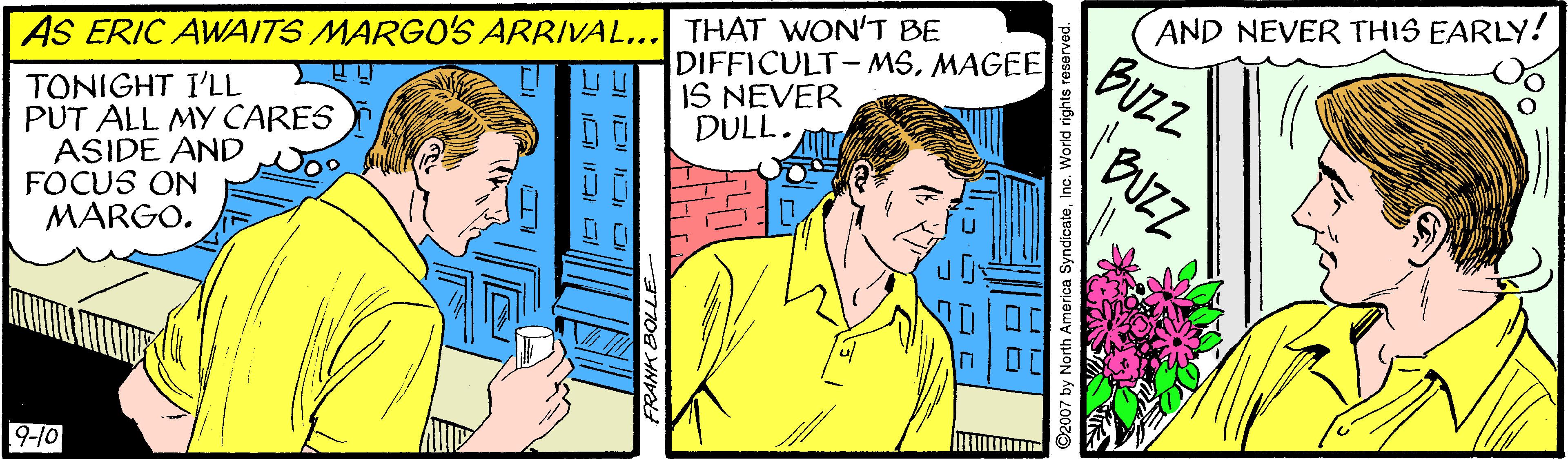 Gesture OCR: AND NEVER THIS EARLY! BUZZ DIFFICULT-MSMAGEE IS NEVER DULL. AS ERIC AWAITS MARGO's ARRIVAL... THAT WON'T BE TONIGHT I'LL PUT ALL MY CARES ASIDE AND FOCUS ON MARGO. 9-10 BUZZ AND NEVER THIS EARLY! BUZZ DIFFICULT-MSMAGEE IS NEVER DULL. AS ERIC AWAITS MARGO's ARRIVAL... THAT WON'T BE TONIGHT I'LL PUT ALL MY CARES ASIDE AND FOCUS ON MARGO. 9-10 BUZZ