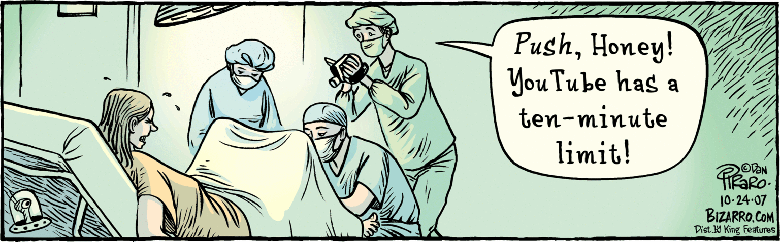 Publication OCR: PushHoney! YouTube has a 10-minute limit! 10 24.07 BizaRRO.COM Dist. W King Features PushHoney! YouTube has a 10-minute limit! 10 24.07 BizaRRO.COM Dist. W King Features