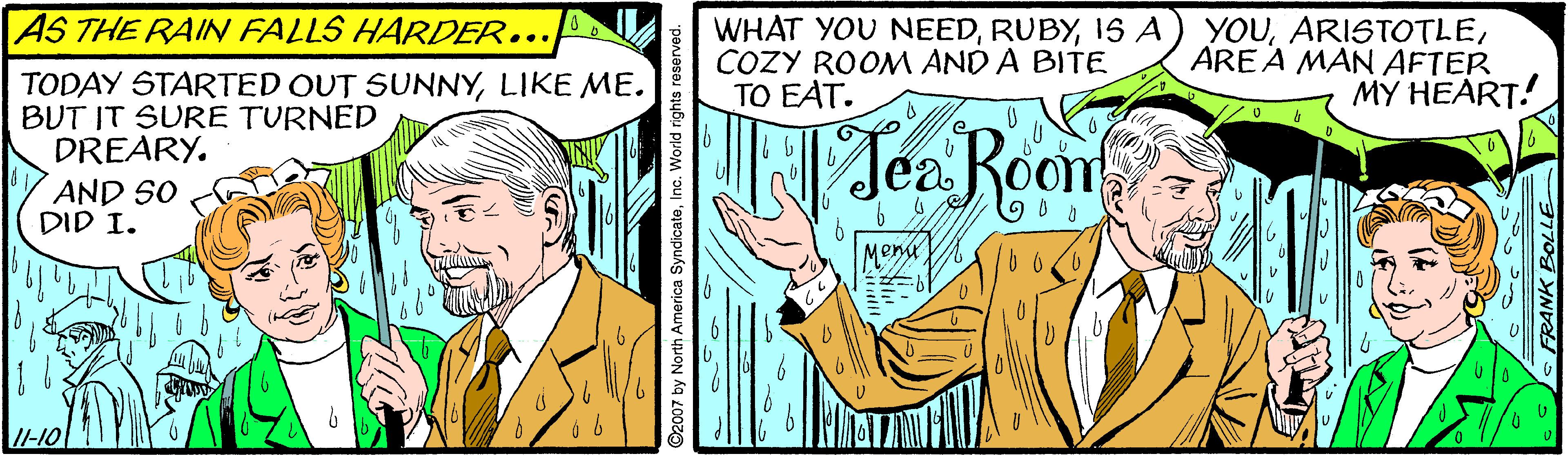 Publication OCR: AS THE RAIN FALLS HARDER... WHAT YOU NEED15 A COZY ROOM AND A BITE TO EAT. YOUARE A MAN AFTER MY HEART! TODAY STARTED OUT SUNNYLIKE ME. BUT IT SURE TURNED DREARY. Tea Reon AND SO DID I. Ment //-10 AS THE RAIN FALLS HARDER... WHAT YOU NEED15 A COZY ROOM AND A BITE TO EAT. YOUARE A MAN AFTER MY HEART! TODAY STARTED OUT SUNNYLIKE ME. BUT IT SURE TURNED DREARY. Tea Reon AND SO DID I. Ment //-10