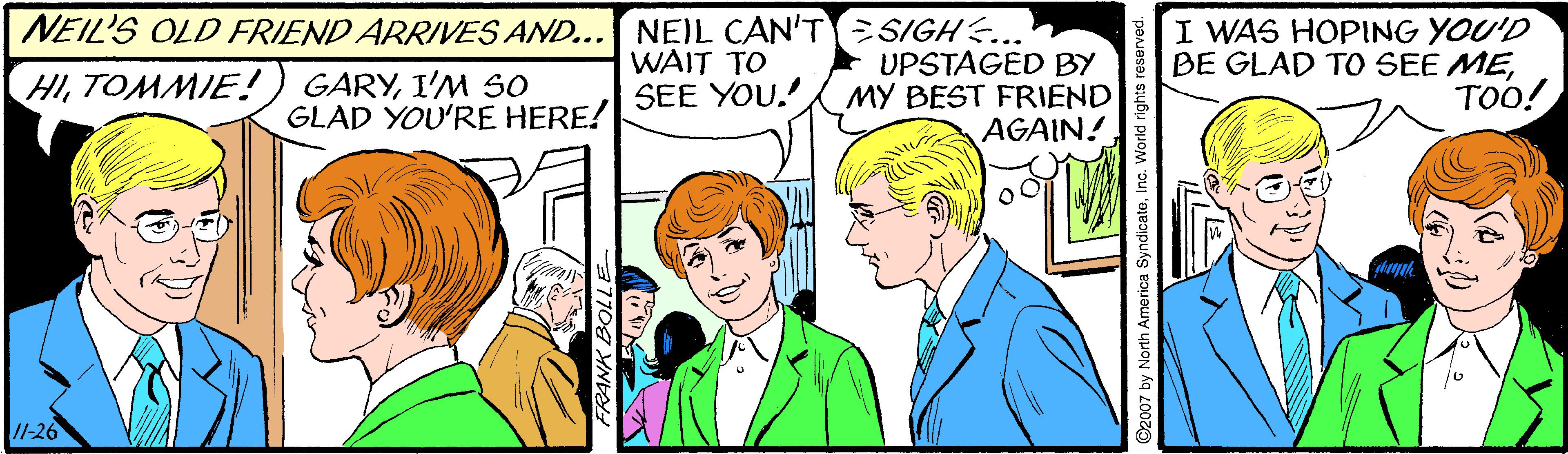 Gesture OCR: NEIL'S OLD FRIEND ARRIVES AND... NEIL CAN'TS/GH.. WAIT TO SEE YOU. UPSTAGED BY MY BEST FRIEND AGAIN!I WAS HOPING YOU'D BE GLAD TO SEE METOO! HITOMMIE! GARYI'M S0 GLAD YOU'RE HERE! /1-26 ©2007 by North Amorica SyndicateInc. World rights reserved. NEIL'S OLD FRIEND ARRIVES AND... NEIL CAN'TS/GH.. WAIT TO SEE YOU. UPSTAGED BY MY BEST FRIEND AGAIN!I WAS HOPING YOU'D BE GLAD TO SEE METOO! HITOMMIE! GARYI'M S0 GLAD YOU'RE HERE! /1-26 ©2007 by North Amorica SyndicateInc. World rights reserved.