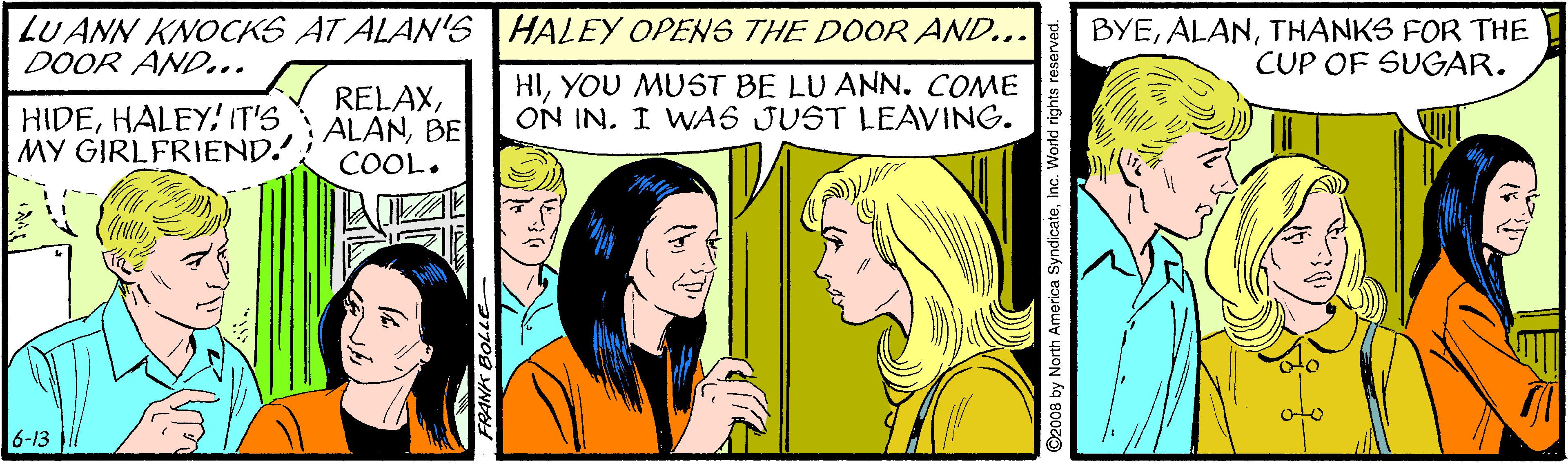 Gesture OCR: LU ANN KNOCKS AT ALAN'S HALEY OPENS THE DOOR AND... DOOR AND... BYETHÀNKS FOR THE CUP OF SUGAR. HIDEHALEY' IT'S MY GIRLFRIEND.BE COOL. HIYOU MUST BE LU ANN. COME ON IN. I WAS JUST LEAVING. 6-13 ©2008 by North America SyndicateInc. World rights r LU ANN KNOCKS AT ALAN'S HALEY OPENS THE DOOR AND... DOOR AND... BYETHÀNKS FOR THE CUP OF SUGAR. HIDEHALEY' IT'S MY GIRLFRIEND.BE COOL. HIYOU MUST BE LU ANN. COME ON IN. I WAS JUST LEAVING. 6-13 ©2008 by North America SyndicateInc. World rights r