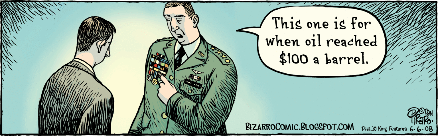 People OCR: This one one is for when oil reached $100 a barrel. 6.6-08 Dist.W King Features BIZARROCOMIC.BLOGSPOT.COM This one one is for when oil reached $100 a barrel. 6.6-08 Dist.W King Features BIZARROCOMIC.BLOGSPOT.COM
