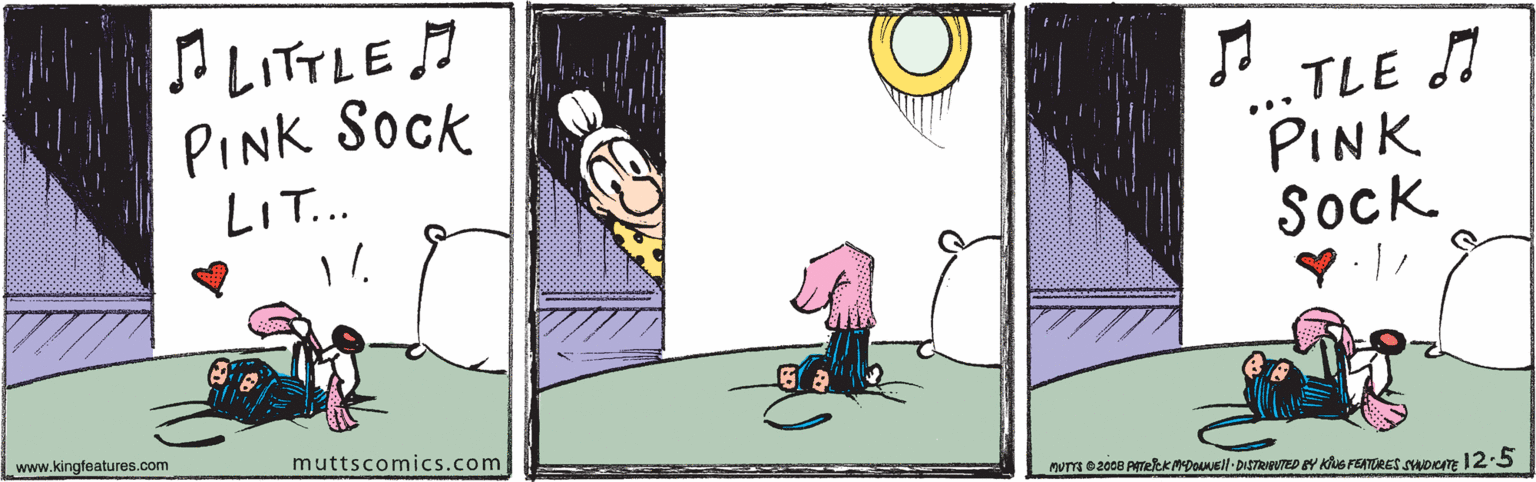 Magenta OCR: LITTLE PINK SOck ... TLE I PINK Sock LIT.. www.kingfeatures.com muttscomics.com Mua 02008 PrekKMDonsll-DISTRITED EY KG FETORES supem 12.5 LITTLE PINK SOck ... TLE I PINK Sock LIT.. www.kingfeatures.com muttscomics.com Mua 02008 PrekKMDonsll-DISTRITED EY KG FETORES supem 12.5