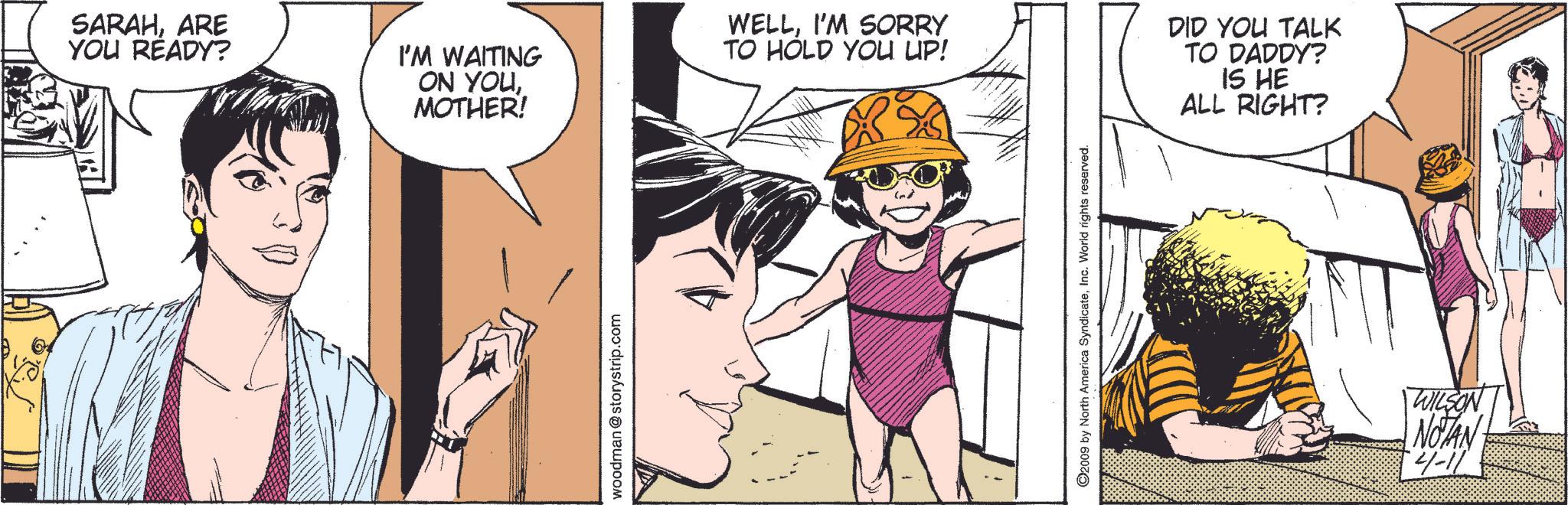 Font OCR: SARAHARE YOU READY? I'M WAITING ON YOUMOTHER! WELLI'M SORRY TO HOLD YOU UP! woodman @storystrip.com 2009 by North America SyndicateInc. World rights reserved. DID YOU TALK TO DADDY? IS HE ALL RIGHT? WILSON NOTAN +4-11 SARAHARE YOU READY ? I'M WAITING ON YOUMOTHER ! WELLI'M SORRY TO HOLD YOU UP ! woodman @ storystrip.com 2009 by North America SyndicateInc. World rights reserved . DID YOU TALK TO DADDY ? IS HE ALL RIGHT ? WILSON NOTAN + 4-11