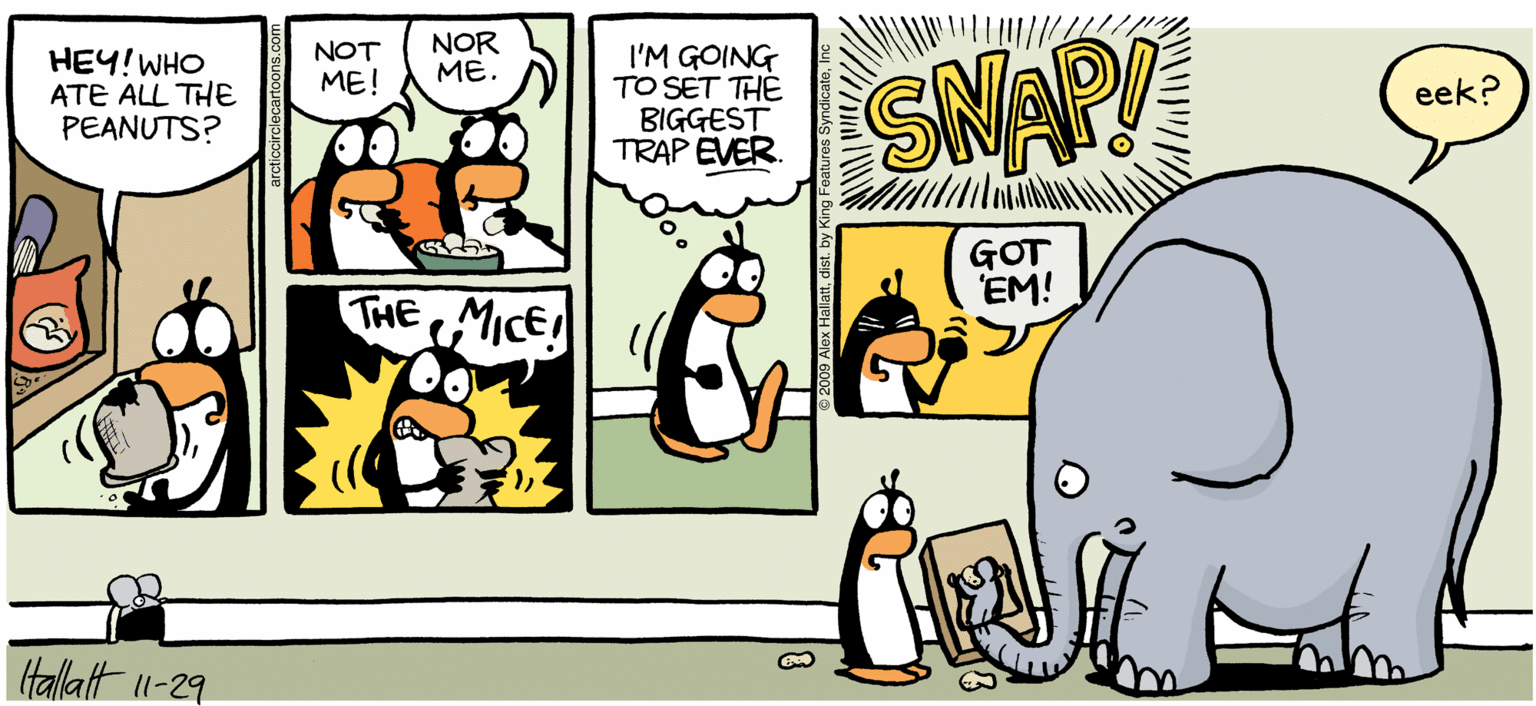 Animation OCR: ARGTIC GRGLE NOT ME! NOR ME. HEY!WHO ATE ALL THE PEANUTS? I'M GOING TO SET THE BIGGEST TRAP EVER. SNAPY eek? GOT EM! THE MICE BY ALEX HALLATT Hallaft I1-29 ARGTIC GRGLE NOT ME! NOR ME. HEY!WHO ATE ALL THE PEANUTS? I'M GOING TO SET THE BIGGEST TRAP EVER. SNAPY eek? GOT EM! THE MICE BY ALEX HALLATT Hallaft I1-29