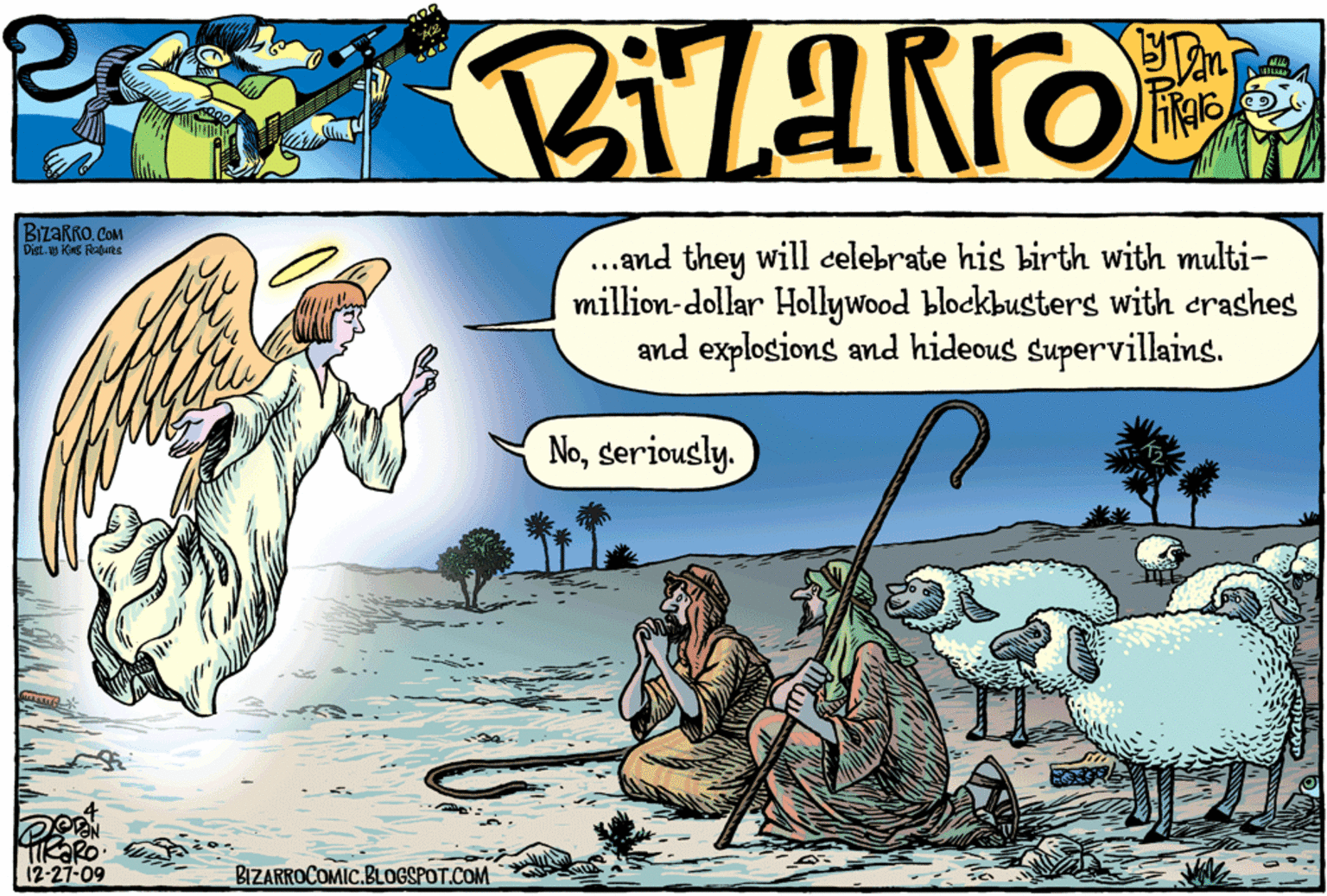 Humour OCR: BIZAKRO. COM Dist. Krs Rnts ..and they will eelebrate his birth with multi- million-dollar Hollywood blockbusters with erashes and explosions and hideous supervillains. Noseriously. TKORO BEA 1227-09 BIZARROCOMIC.BLOGSPOT.COM BIZAKRO. COM Dist. Krs Rnts ..and they will eelebrate his birth with multi- million-dollar Hollywood blockbusters with erashes and explosions and hideous supervillains. Noseriously. TKORO BEA 1227-09 BIZARROCOMIC.BLOGSPOT.COM