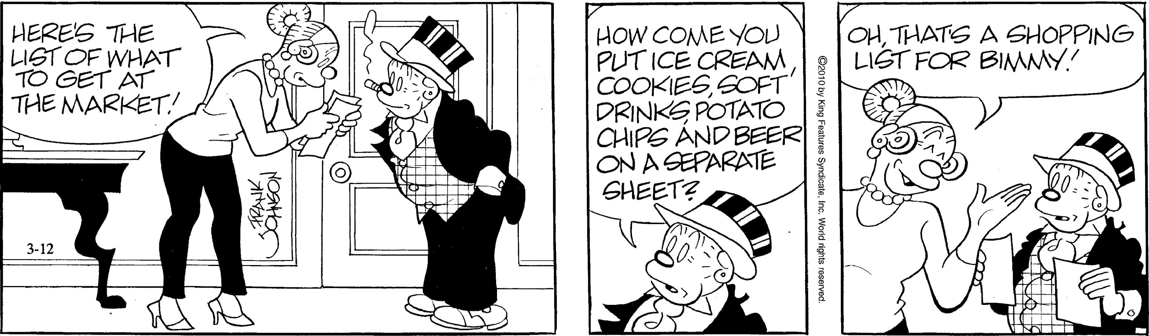 Hat OCR: HERE'S THE LIST OF WHAT TO GET AT THE MARKET! HOW COME YOU PUTICE CREAM COOKIESSOFT DRINKS POTATO CHIPE ANDBEER ON A SEPARATE SHEET? OHTHATS A SHOPPING LIST FOR BIMMY! 3-12 NOSHor HERE'S THE LIST OF WHAT TO GET AT THE MARKET! HOW COME YOU PUTICE CREAM COOKIESSOFT DRINKS POTATO CHIPE ANDBEER ON A SEPARATE SHEET? OHTHATS A SHOPPING LIST FOR BIMMY! 3-12 NOSHor