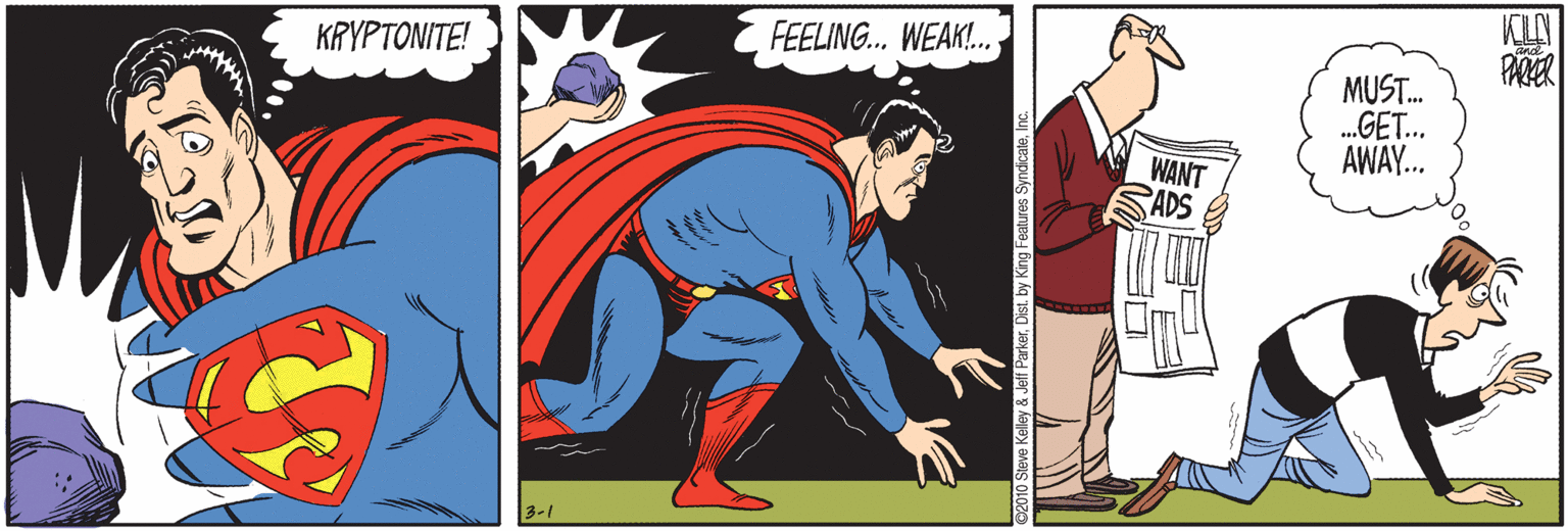 Comics OCR: FEELING. WEAK!. KRYPTONITE! MUST. .GET. AWAY.. WANT PADS 3-1 FEELING. WEAK!. KRYPTONITE! MUST. .GET. AWAY.. WANT PADS 3-1