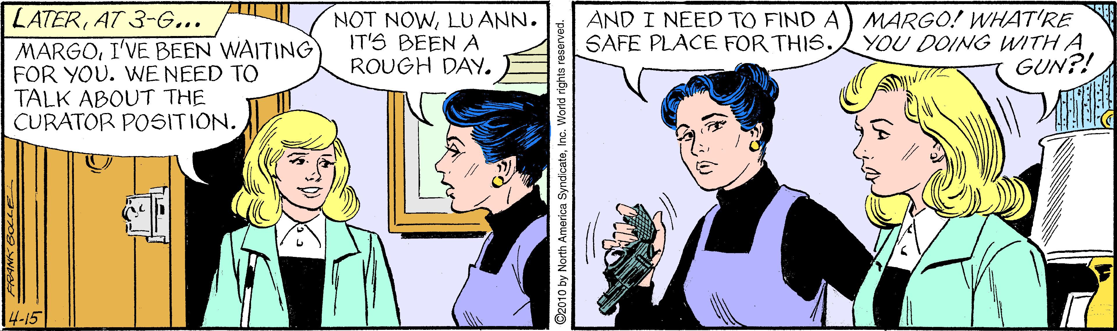 Line OCR: LATERAT 3-G... MARGOI'VE BEEN WAITING FOR YOU. VWE NEED TO TALK ABOUT THE CURATOR POSITION. MARGO! WHAT'RE YOU DOING WITH A GUN?! NOT NOWLU ANN. IT'S BEEN A ROUGH DAY. AND I NEED TO FIND A SAFE PLACE FOR THIS. 14-15 LATERAT 3-G... MARGOI'VE BEEN WAITING FOR YOU. VWE NEED TO TALK ABOUT THE CURATOR POSITION. MARGO! WHAT'RE YOU DOING WITH A GUN?! NOT NOWLU ANN. IT'S BEEN A ROUGH DAY. AND I NEED TO FIND A SAFE PLACE FOR THIS. 14-15