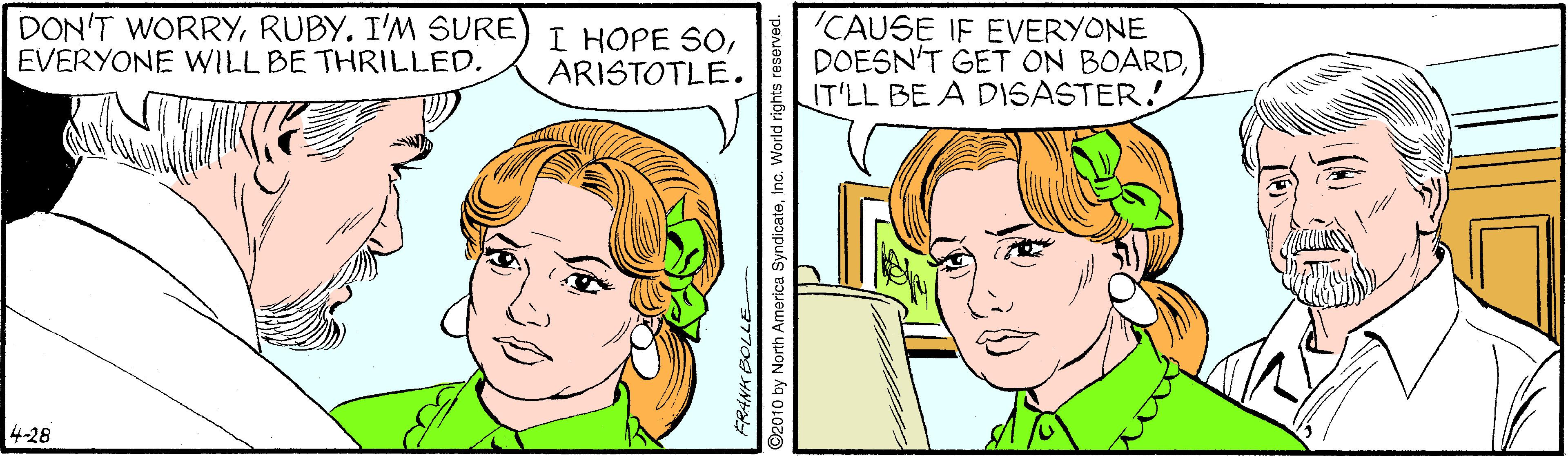 Jaw OCR: DON'T WORRYEVERYONE WILL BE THRILLED. CAUSE IF EVERYONE DOESN'T GET ON BOARDIT'LL BE A DISASTER! ARISTOTLE. 4-28 DON'T WORRYRUBY. I'M SURE) I HOPE SOEVERYONE WILL BE THRILLED. CAUSE IF EVERYONE DOESN'T GET ON BOARDIT'LL BE A DISASTER! ARISTOTLE. 4-28