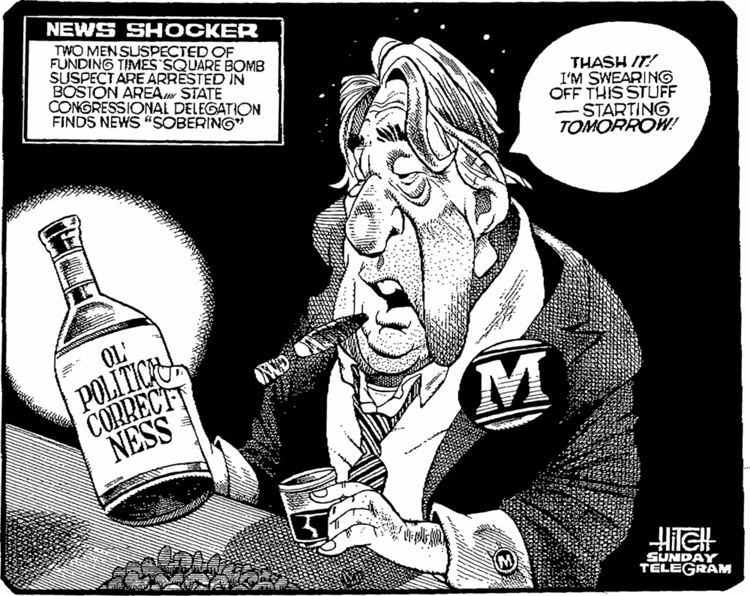 Illustration OCR: NEWS SHOCKER TWO MEN SUSPECTED OF FUNDING TIMES SQUARE BOMB SUSPECTARE ARRESTED IN BOSTON AREA.r STATE CONGRESSIONAL DELEGATION FINDS NEWS "SOBERING" THASH IT! I'M SWEARING OFF THIS STUFF STARTING TOMORROW! POLITIC CORRECTT NESS OL' M HIGH SUNDAY TELEGRAM NEWS SHOCKER TWO MEN SUSPECTED OF FUNDING TIMES SQUARE BOMB SUSPECTARE ARRESTED IN BOSTON AREA.r STATE CONGRESSIONAL DELEGATION FINDS NEWS "SOBERING" THASH IT! I'M SWEARING OFF THIS STUFF STARTING TOMORROW! POLITIC CORRECTT NESS OL' M HIGH SUNDAY TELEGRAM