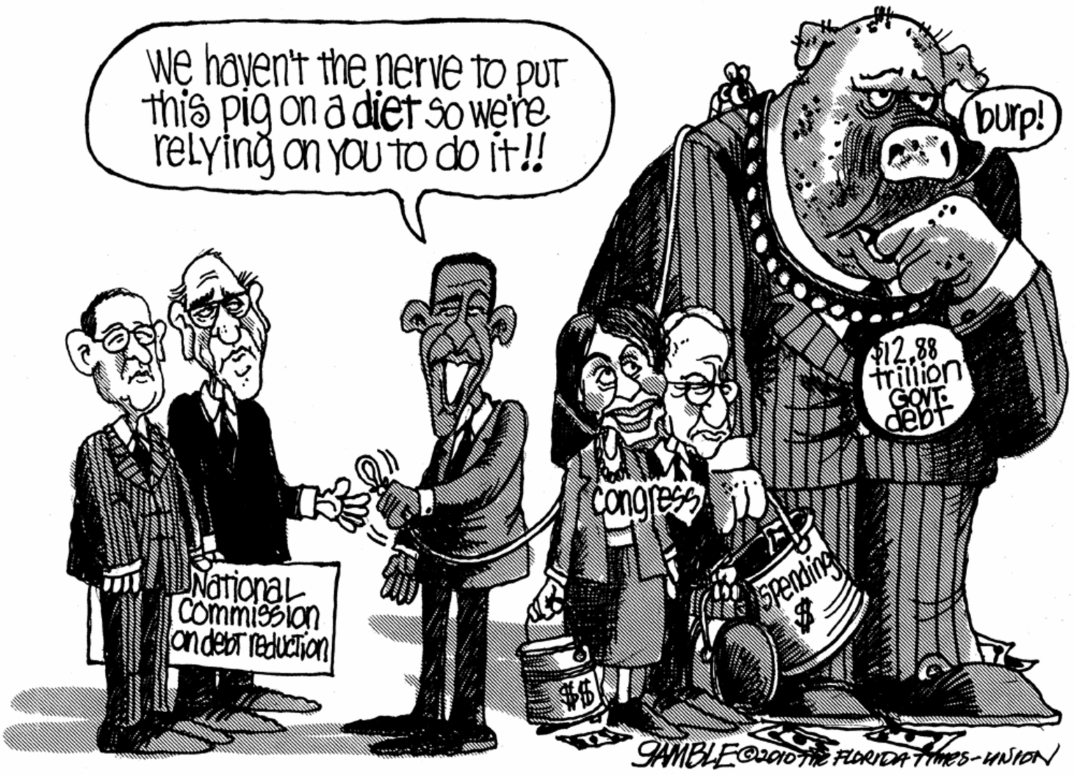 Sleeve OCR: we hayen't the nervE TO puT this pig on a dietso were relying on you to do it!! burp! 1288 trillion GOVTE debt Congress National Commission andeat reduction Spending $5 SAMBLE©201DT FLORIDATmes-UNION we hayen't the nervE TO puT this pig on a dietso were relying on you to do it!! burp! 1288 trillion GOVTE debt Congress National Commission andeat reduction Spending $5 SAMBLE©201DT FLORIDATmes-UNION