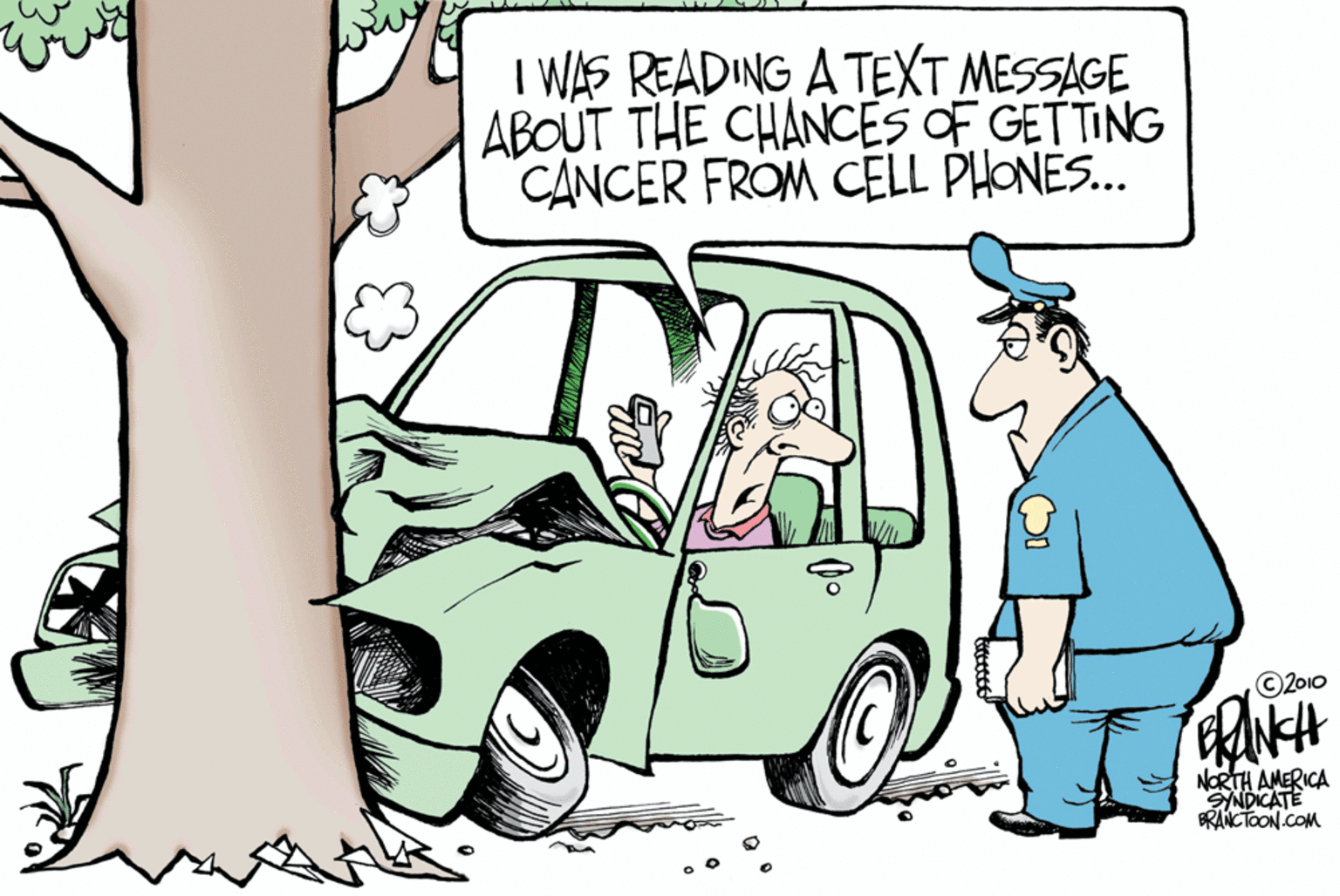 Mode of transport OCR: I WAS READING A TEXT MESSAGE ABOUT THE CHANCES OF GETTING CANCER FROM CELL PHONES... ©2010 NORTH AMERICA NDICATE RANCTOON.COM I WAS READING A TEXT MESSAGE ABOUT THE CHANCES OF GETTING CANCER FROM CELL PHONES... ©2010 NORTH AMERICA NDICATE RANCTOON.COM