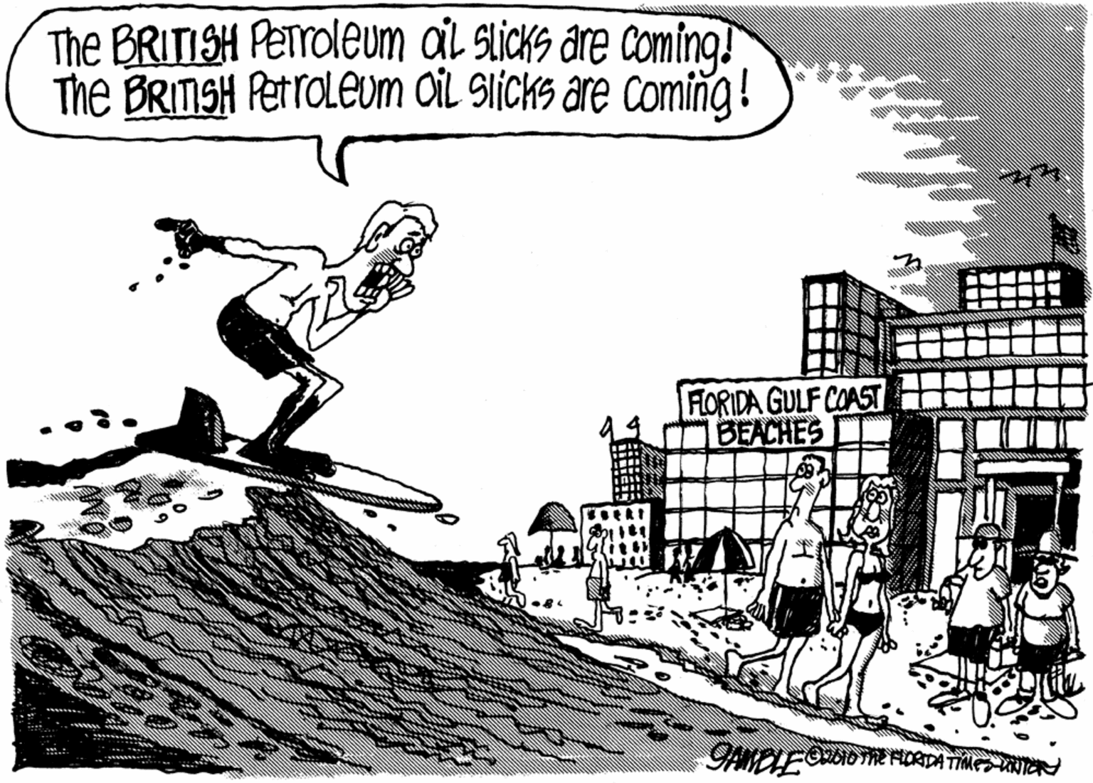 Drawing OCR: The BRITISH PETroleum al sticks are coming! The BRIMSH Petroleum oiL Slícks are coming! FLORIDA GULF COAST BEACHES The BRITISH PETroleum al sticks are coming! The BRIMSH Petroleum oiL Slícks are coming! FLORIDA GULF COAST BEACHES