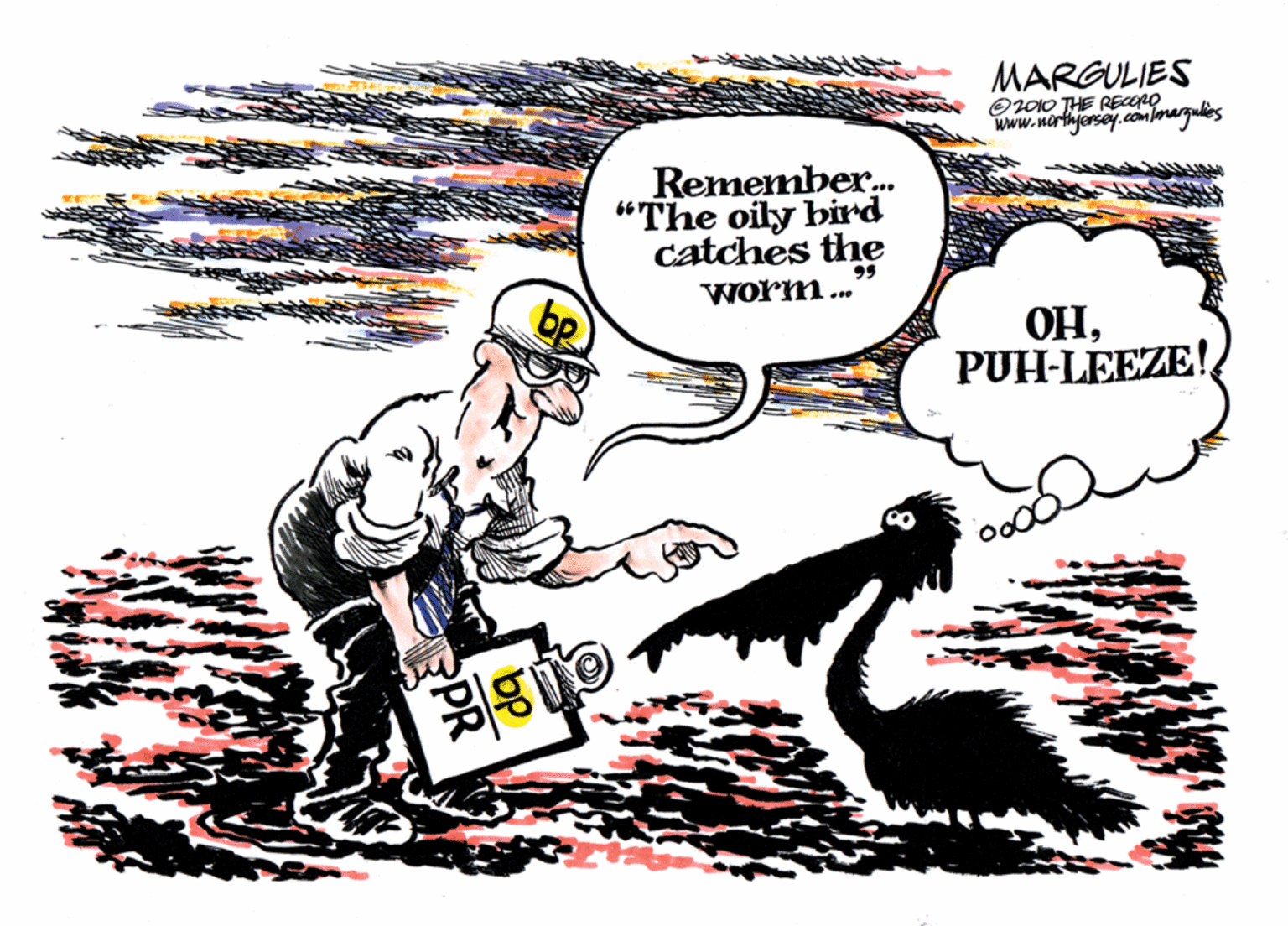Drawing OCR: MARGULIES O2010 THE RECORO www.warthyorsoy.comlomagulies Remember. "The oily bird catches the 66 99 Worm... OHPUH-LEEZE! MARGULIES O2010 THE RECORO www.warthyorsoy.comlomagulies Remember. "The oily bird catches the 66 99 Worm... OH